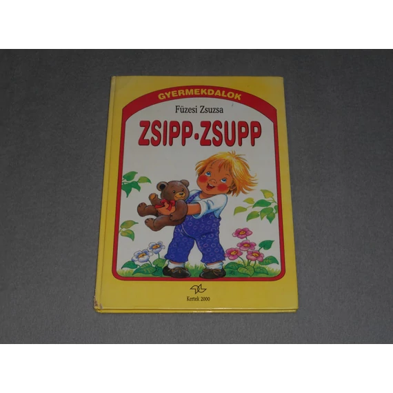 Füzesi Zsuzsa - Zsipp-zsupp / Zsipp zsupp - Gyermekdalok