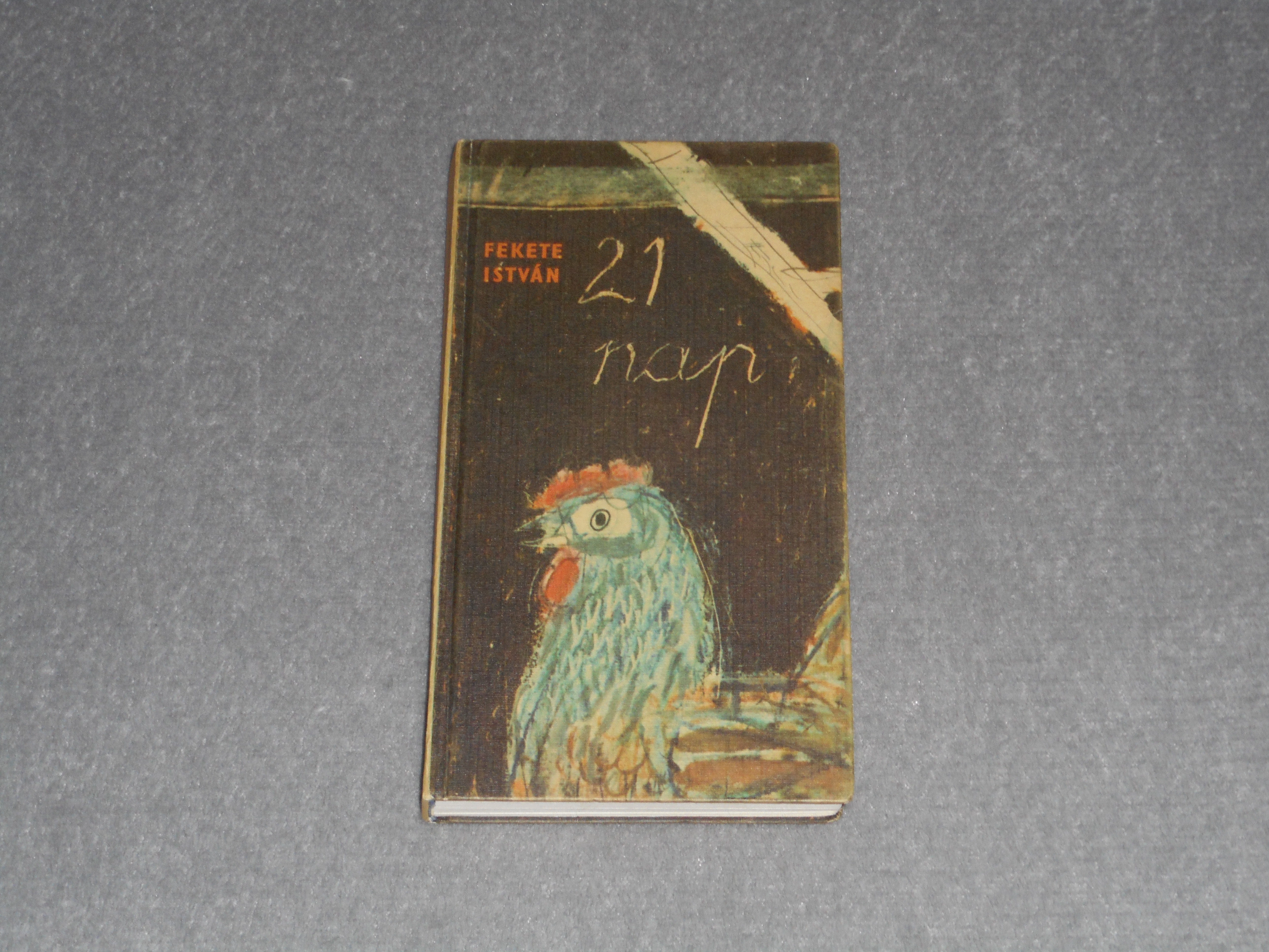 Fekete István - 21 nap / Huszonegy nap (Első kiadás, 1965)
