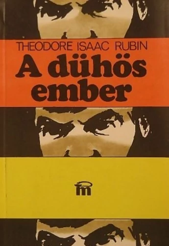 Theodore Isaac Rubin - A dühös ember - Rendelés mellé AJÁNDÉKBA VÁLASZTHATÓ