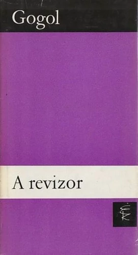 Nyikolaj Vasziljevics Gogol - A ​revizor - Rendelés mellé AJÁNDÉKBA VÁLASZTHATÓ