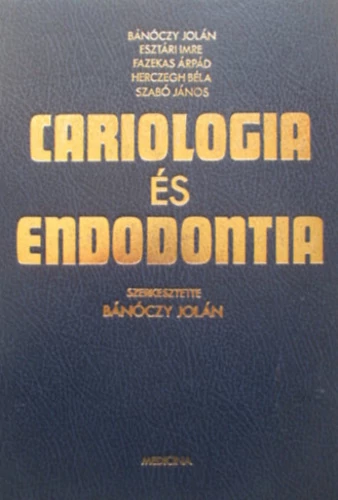 Bánóczy Jolán, Esztári Imre - Cariologia és endodontia / Kariológia (konzerváló fogászat) - Rendelés mellé AJÁNDÉKBA VÁLASZTHATÓ