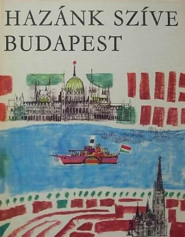 Ruffy Péter - Hazánk szíve Budapest - Rendelés mellé AJÁNDÉKBA VÁLASZTHATÓ