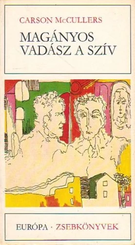 Carson McCullers - Magányos vadász a szív (Európa Zsebkönyvek) - Rendelés mellé AJÁNDÉKBA VÁLASZTHATÓ 
