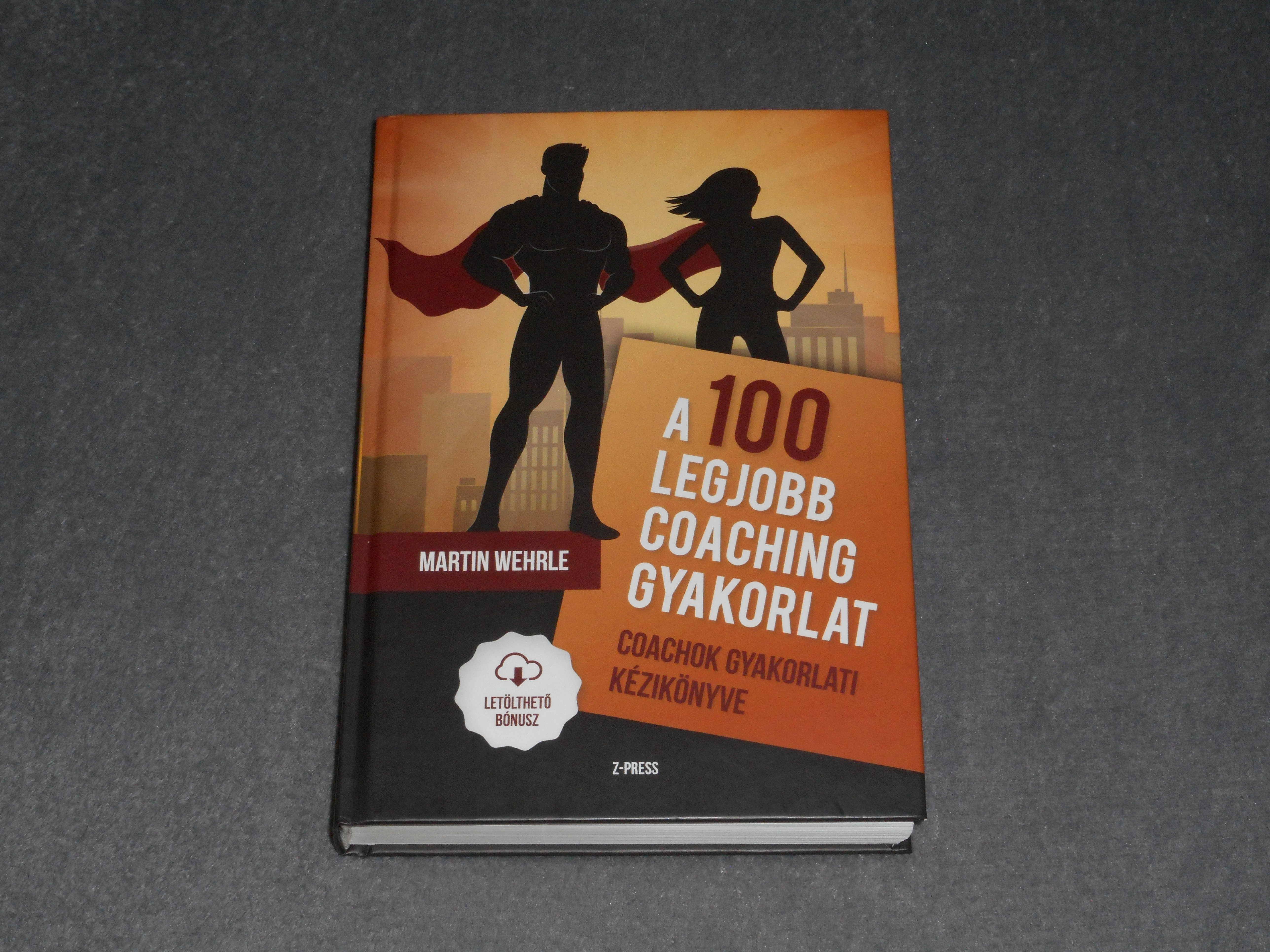 Martin Wehrle - A 100 legjobb coaching gyakorlat - Coachok gyakorlati kézikönyve - Enyhén dohos! 