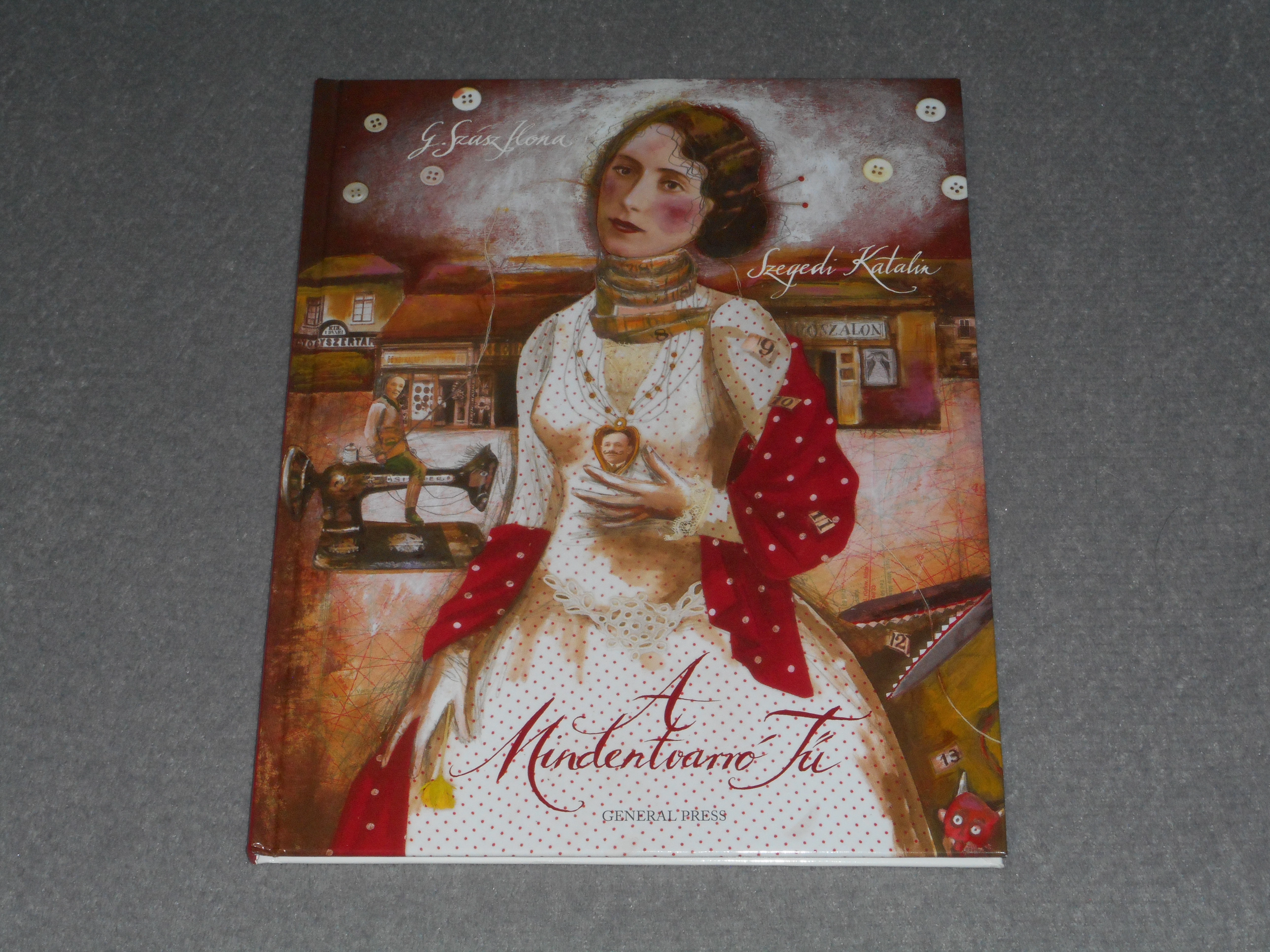 G. Szász Ilona - A Mindentvarró Tű (Szegedi Katalin rajzaival)