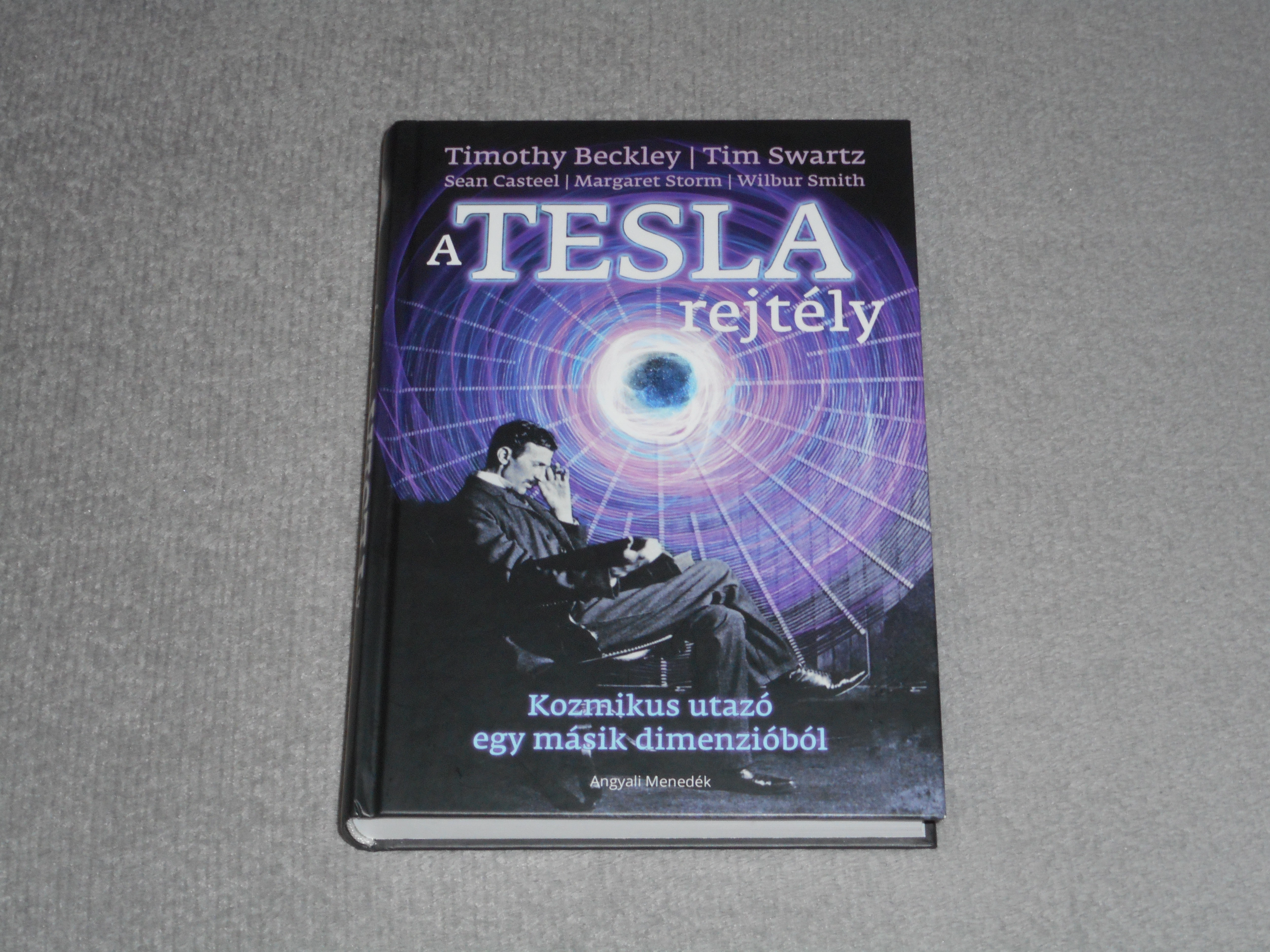 Timothy Beckley, Tim Swartz - A Tesla rejtély - Kozmikus utazó egy másik dimenzióból