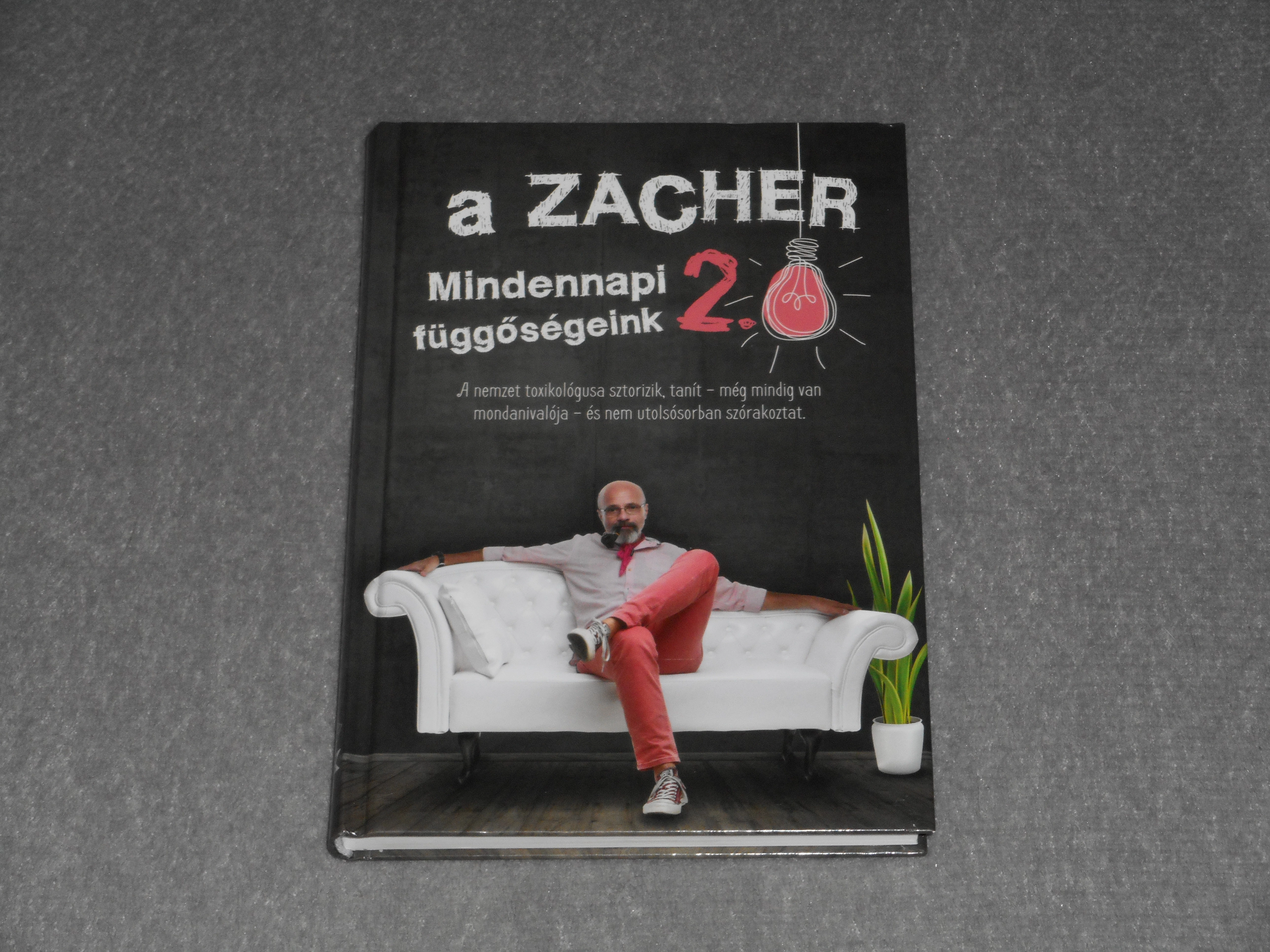 Zacher Gábor - A Zacher 2.0 - Mindennapi függőségeink 