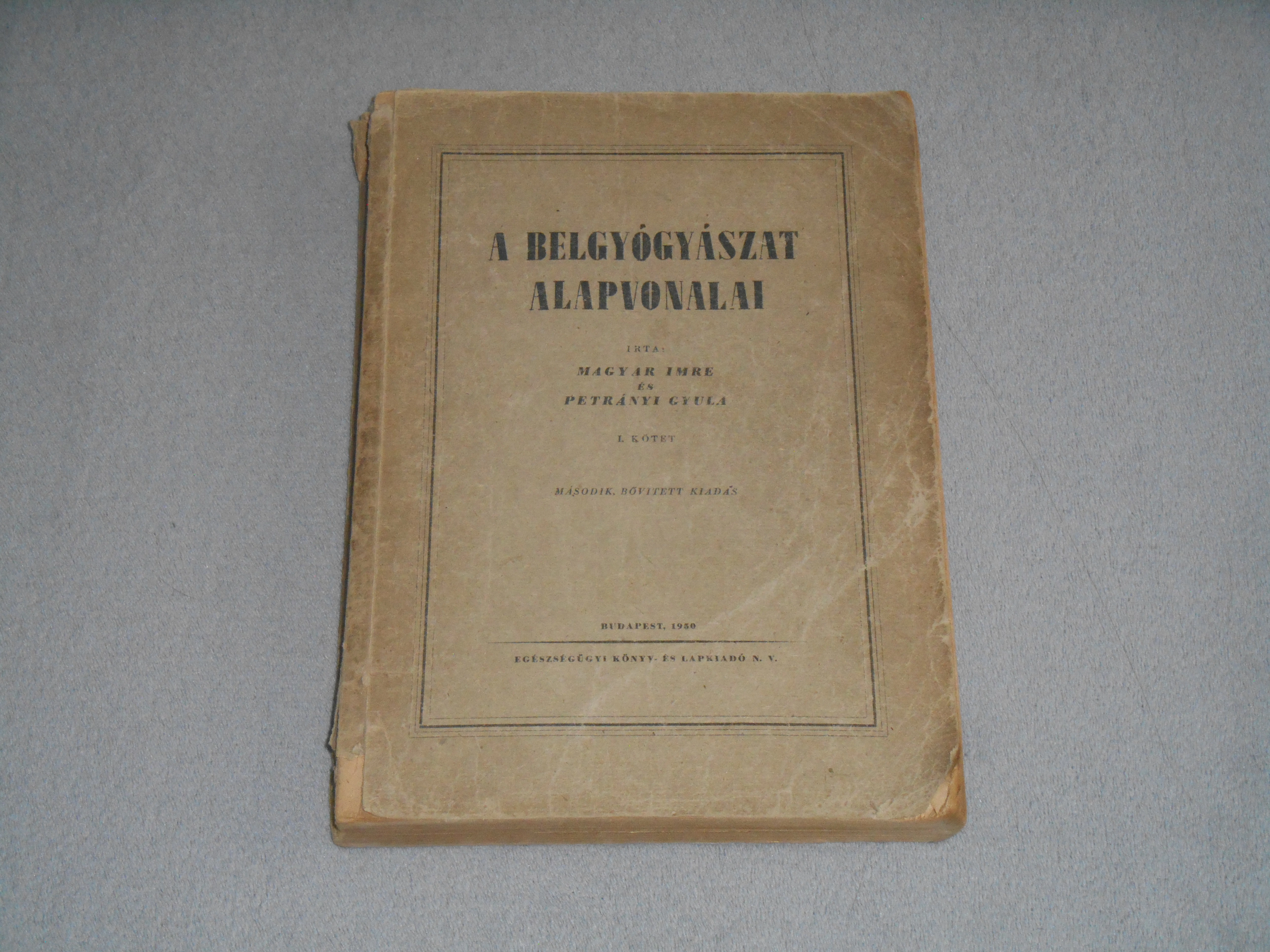 Magyar Imre, Petrányi Gyula - A belgyógyászat alapvonalai I. (1950)
