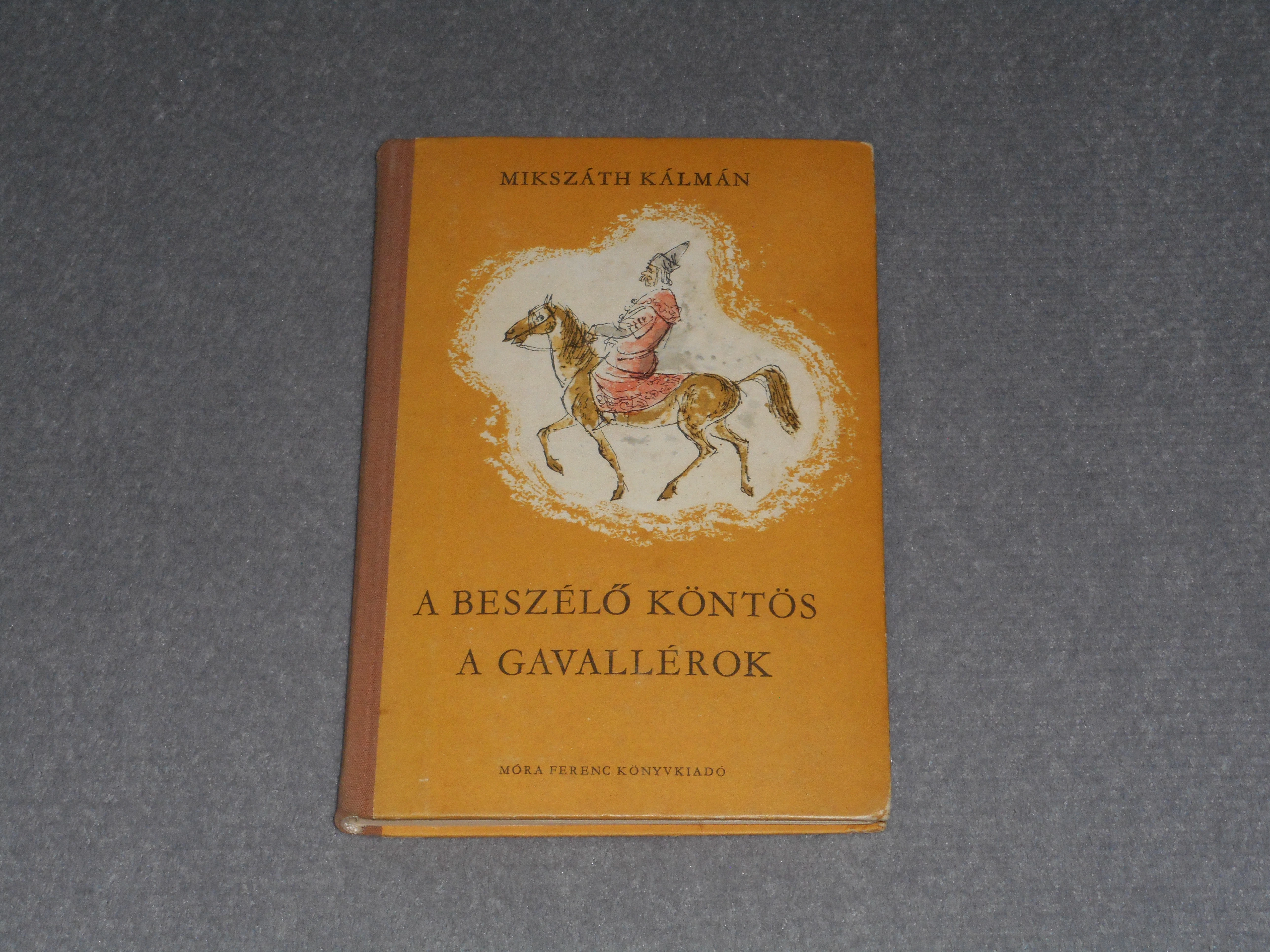 Mikszáth Kálmán - A beszélő köntös / A gavallérok (Kötelező olvasmány)