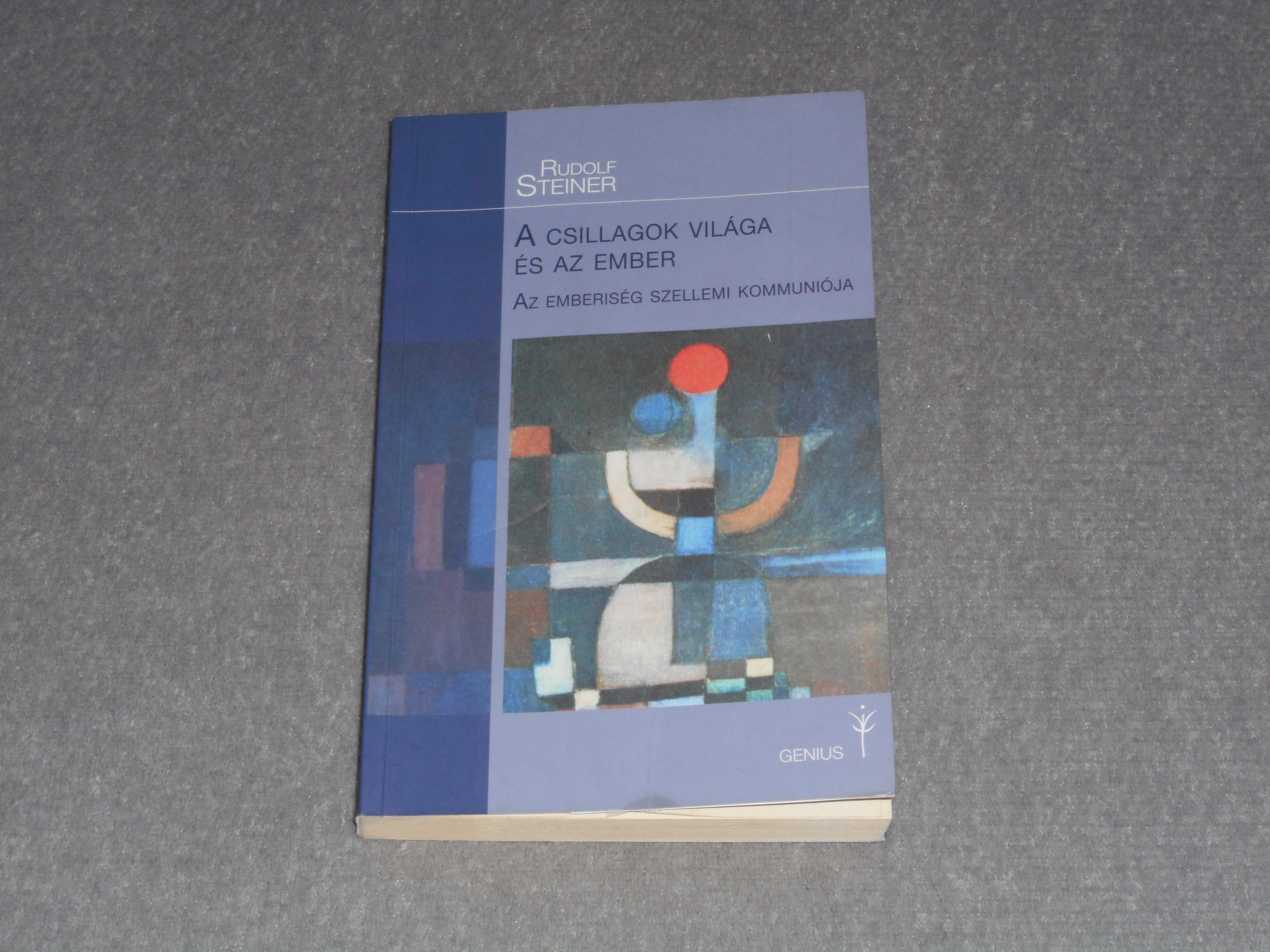 Rudolf Steiner - A csillagok világa és az ember - Az emberiség szellemi kommuniója