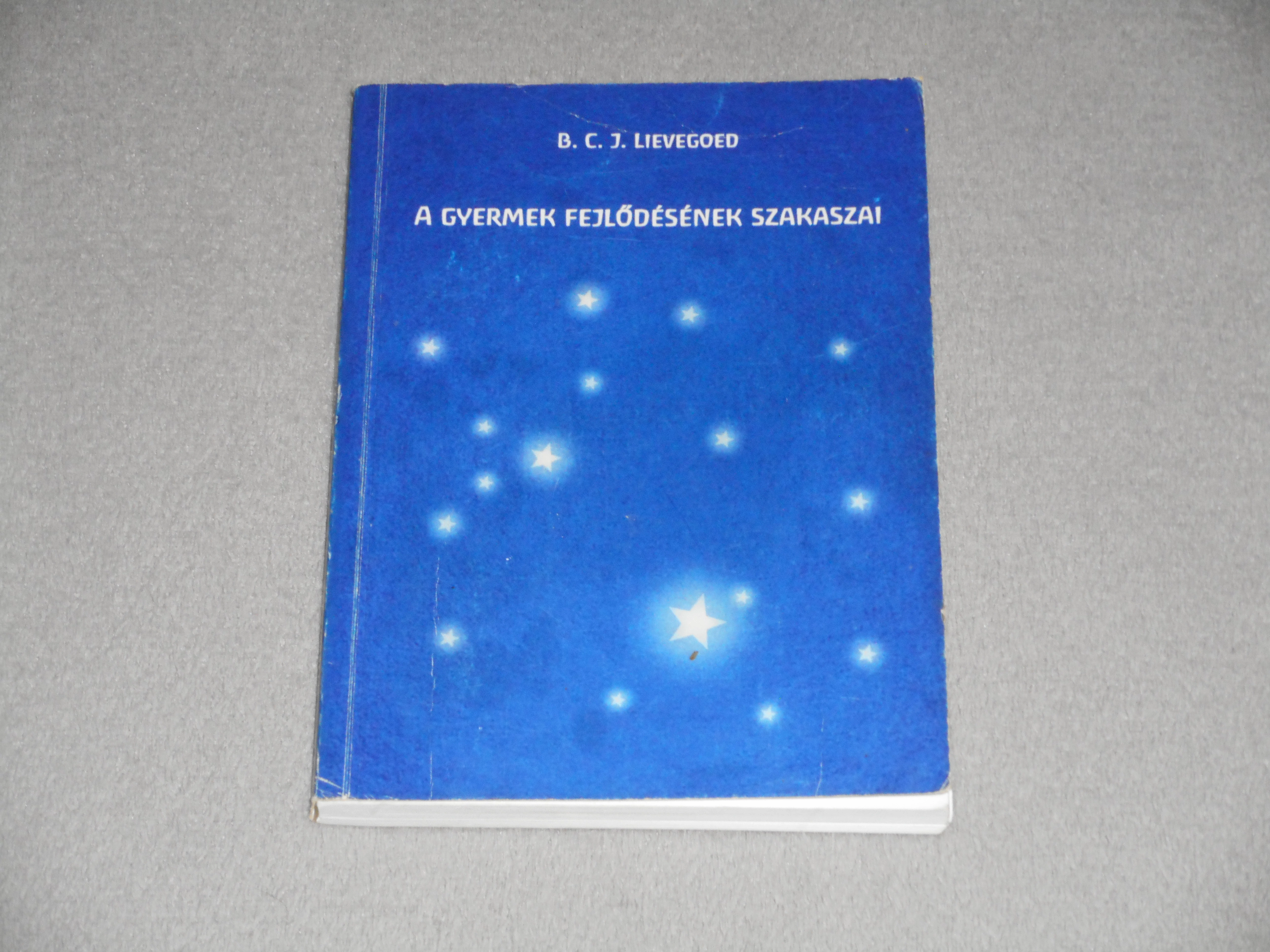 Bernard J. Lievegoed - A ​gyermek fejlődésének szakaszai - Waldorf pedagógia