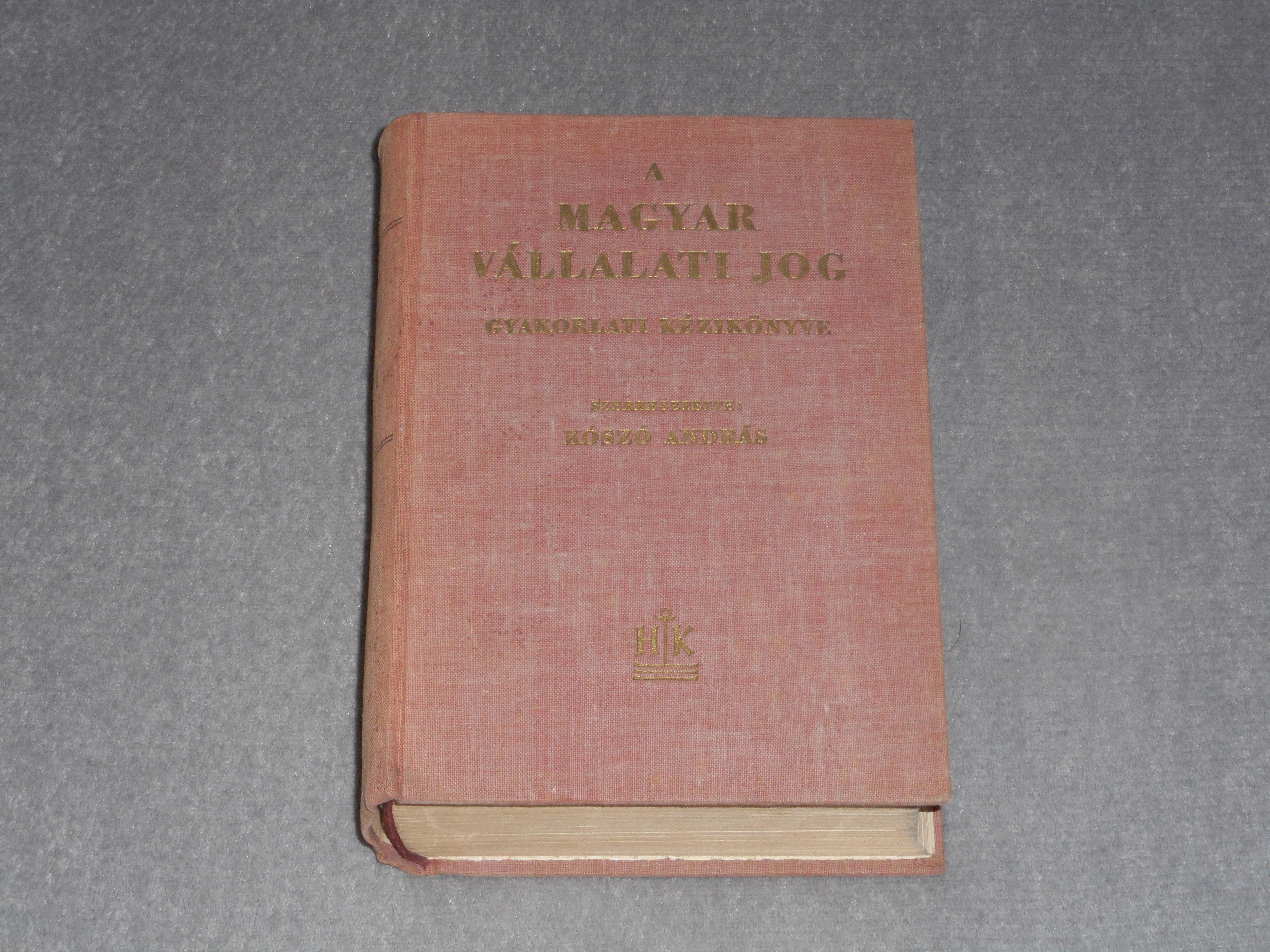 Kószó András - A magyar vállalati jog gyakorlati kézikönyve (1950)