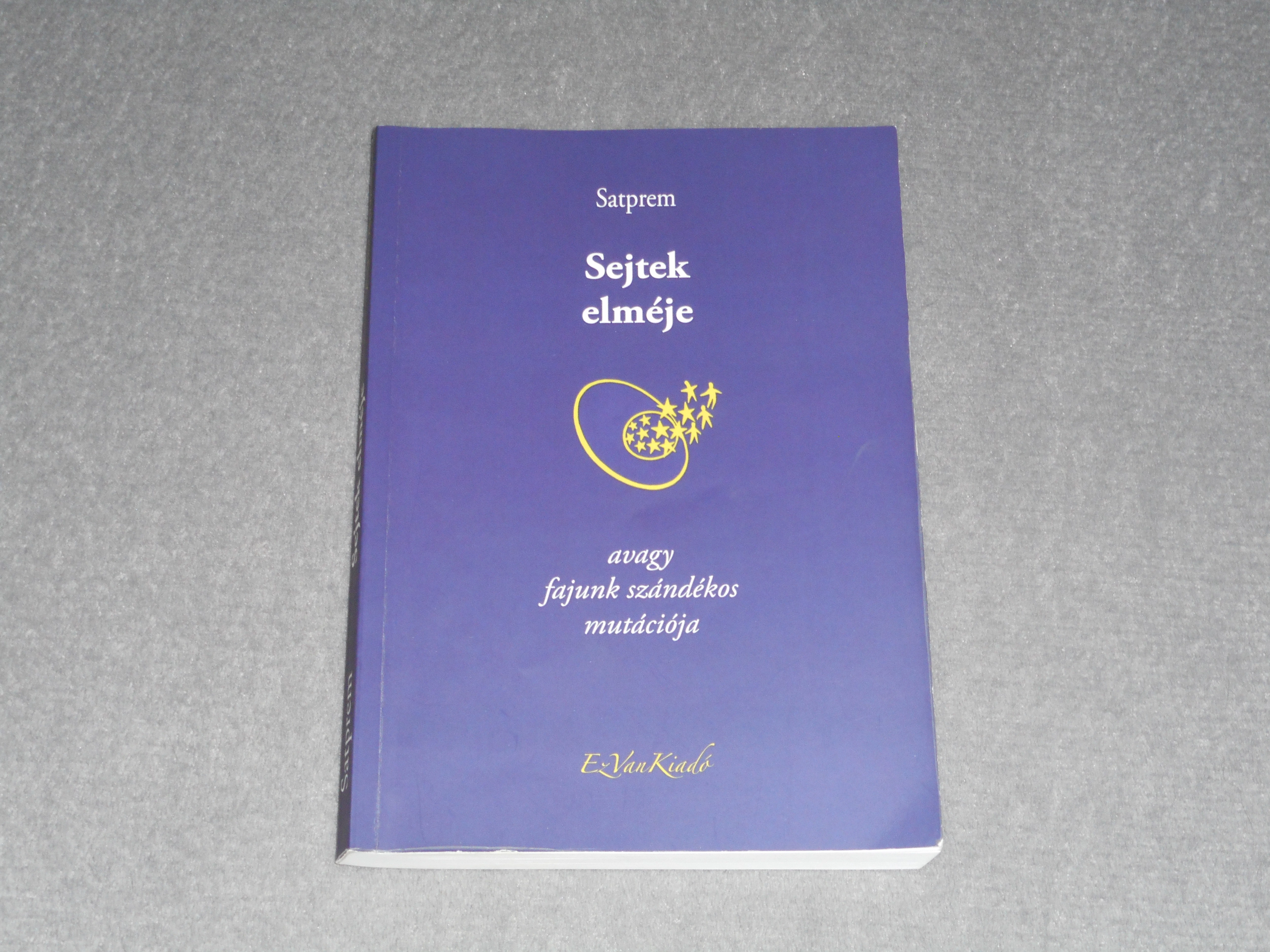 Satprem - Sejtek elméje, avagy fajunk szándékos mutációja