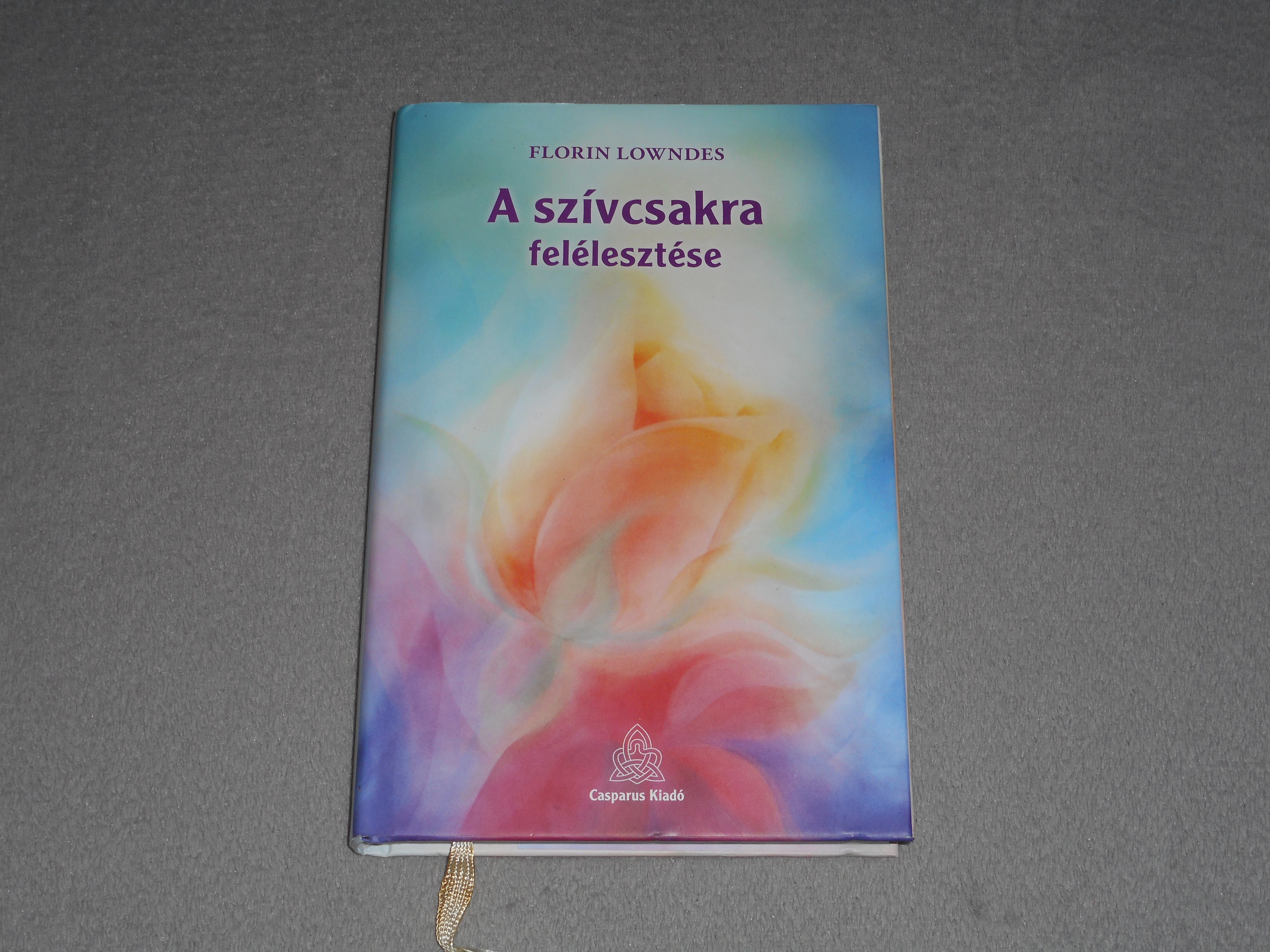 Florin Lowndes - A szívcsakra felélesztése - Rudolf Steiner spirituális gyakorlatai
