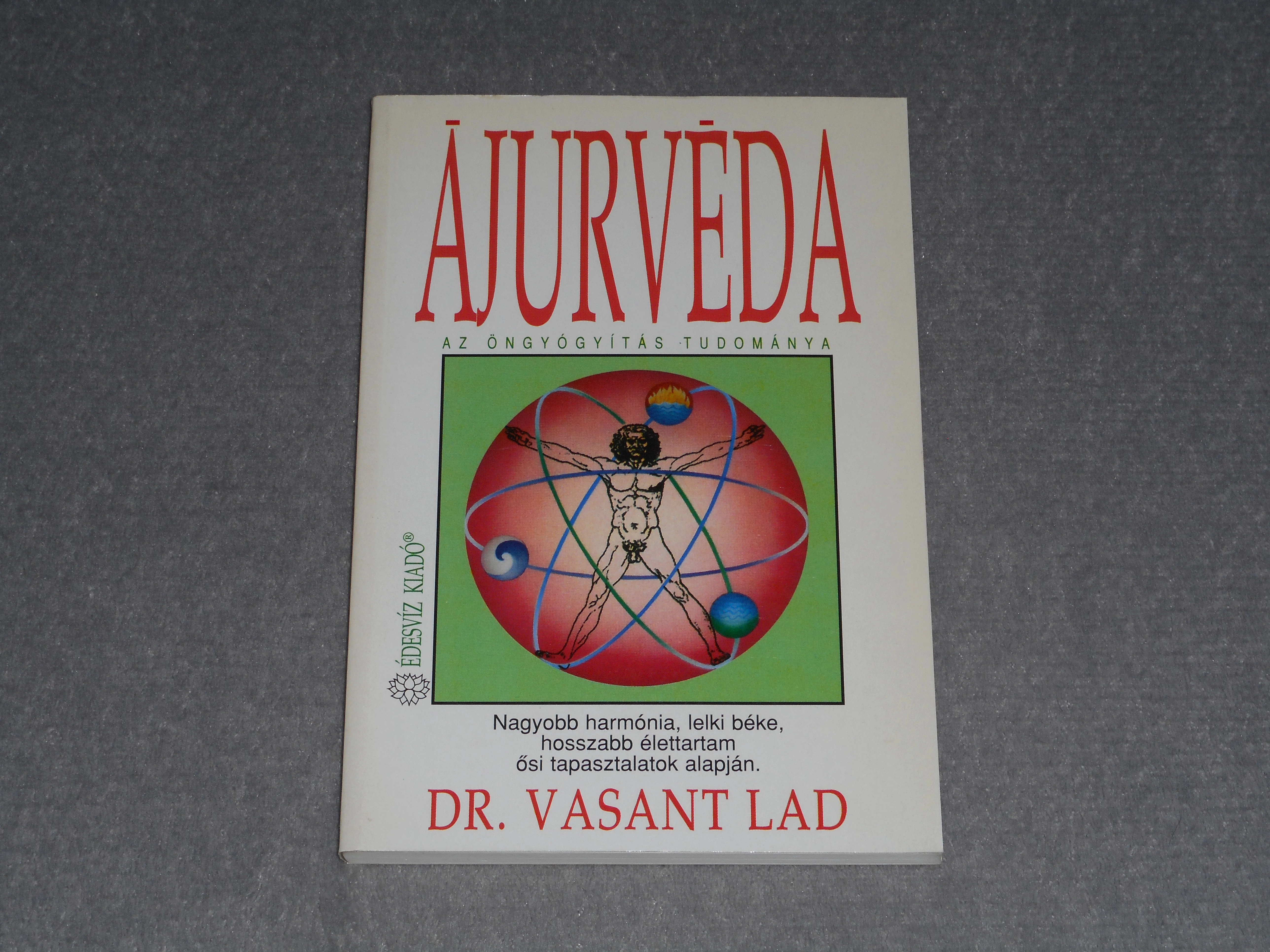 Dr. Vasant Lad - Ájurvéda - Az öngyógyítás tudománya
