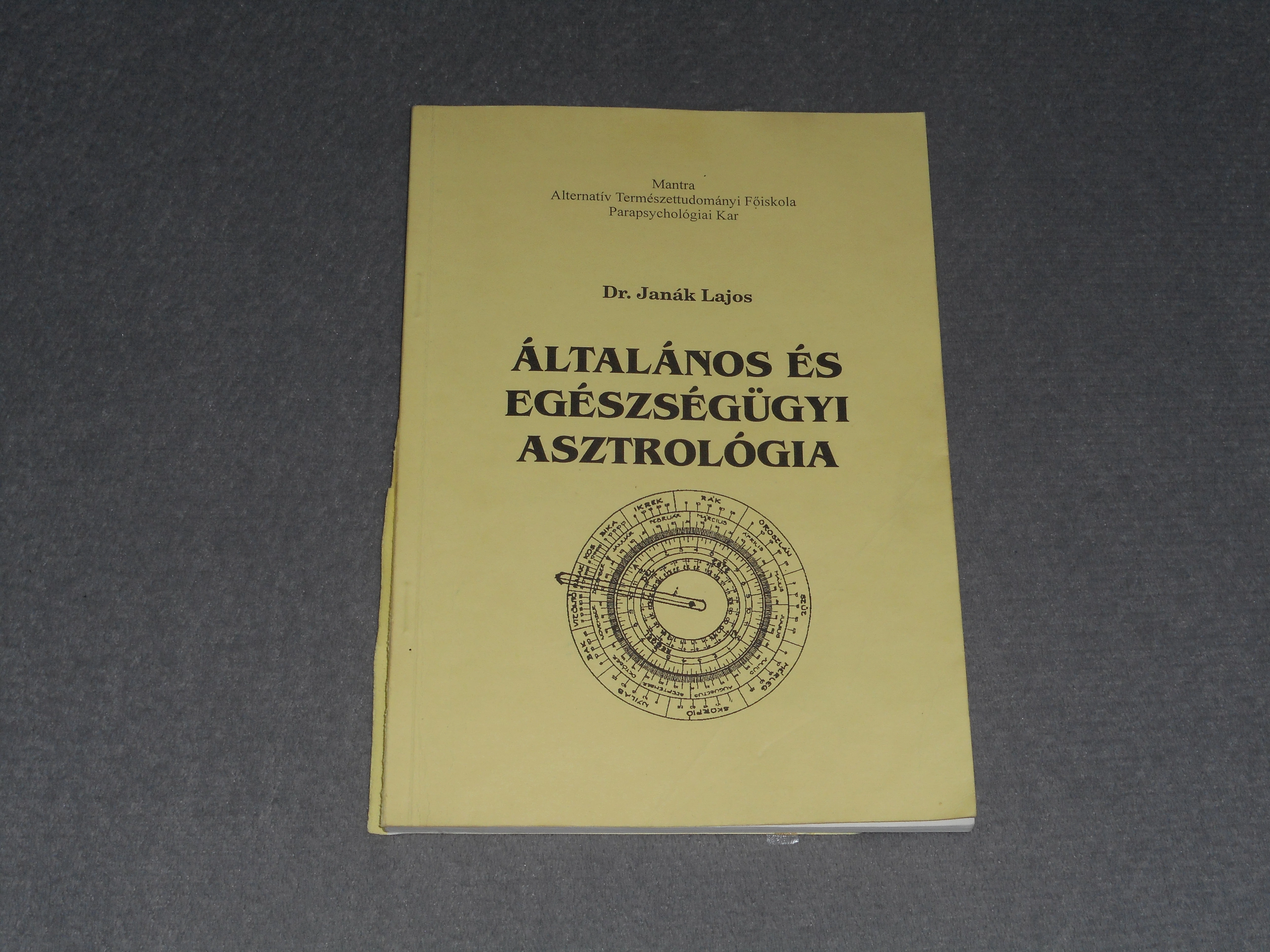 Dr. Janák Lajos - Általános és egészségügyi asztrológia 