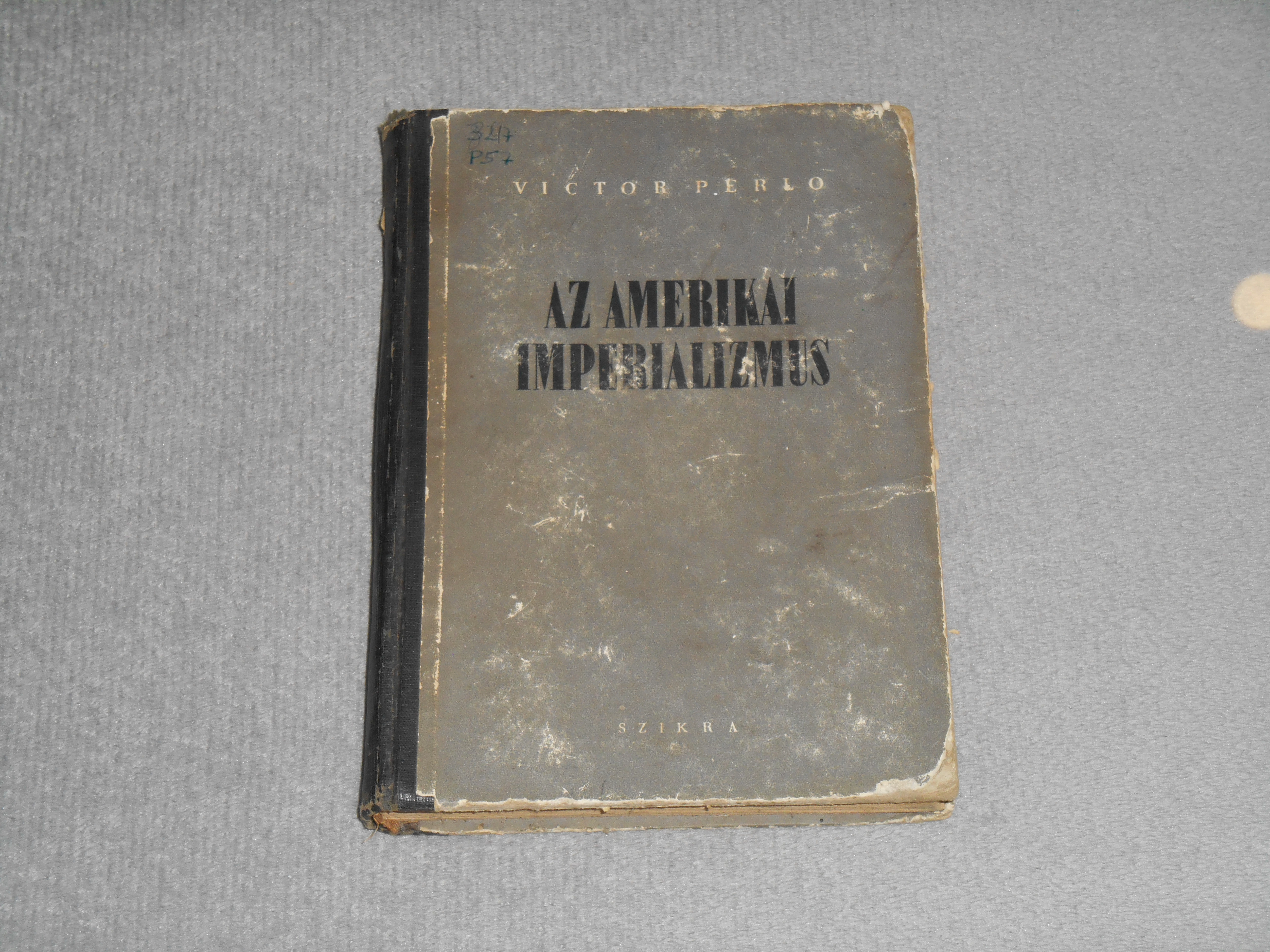 Victor Perlo - Az amerikai imperializmus (1952. Szikra Könyvkiadó)