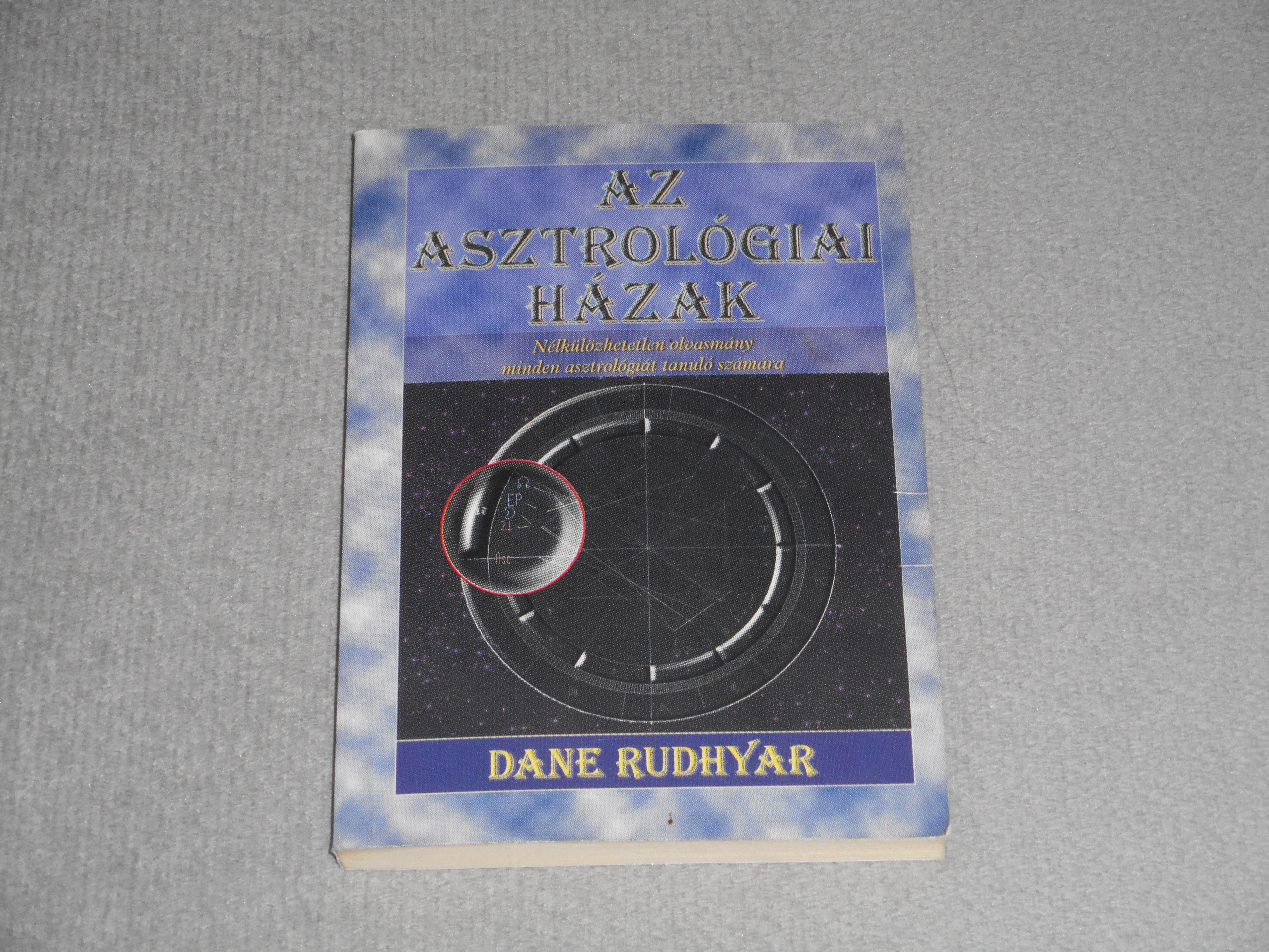 Dane Rudhyar - Az asztrológiai házak