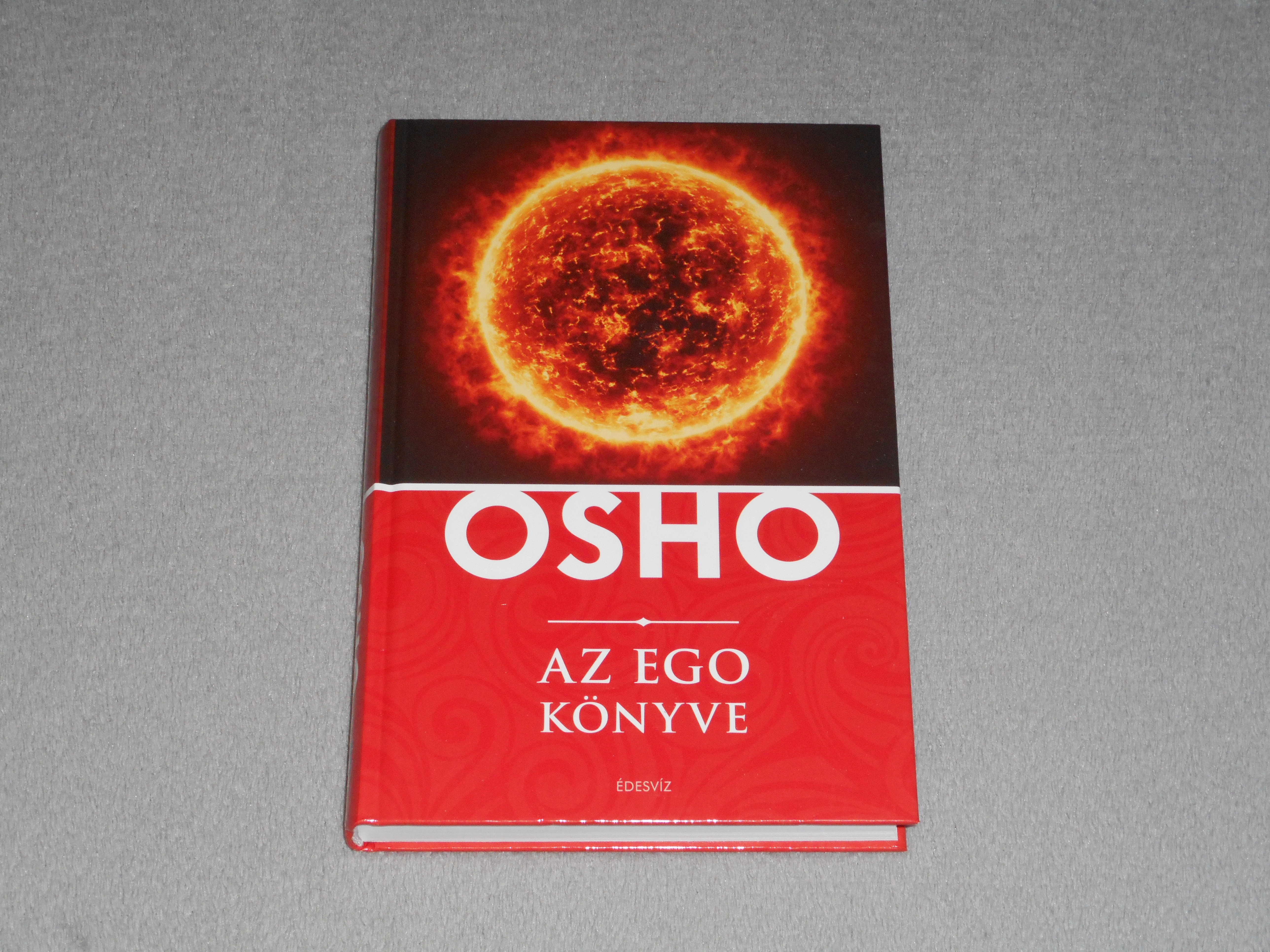Osho - Az ego könyve - Szabadulás az illúzióktól