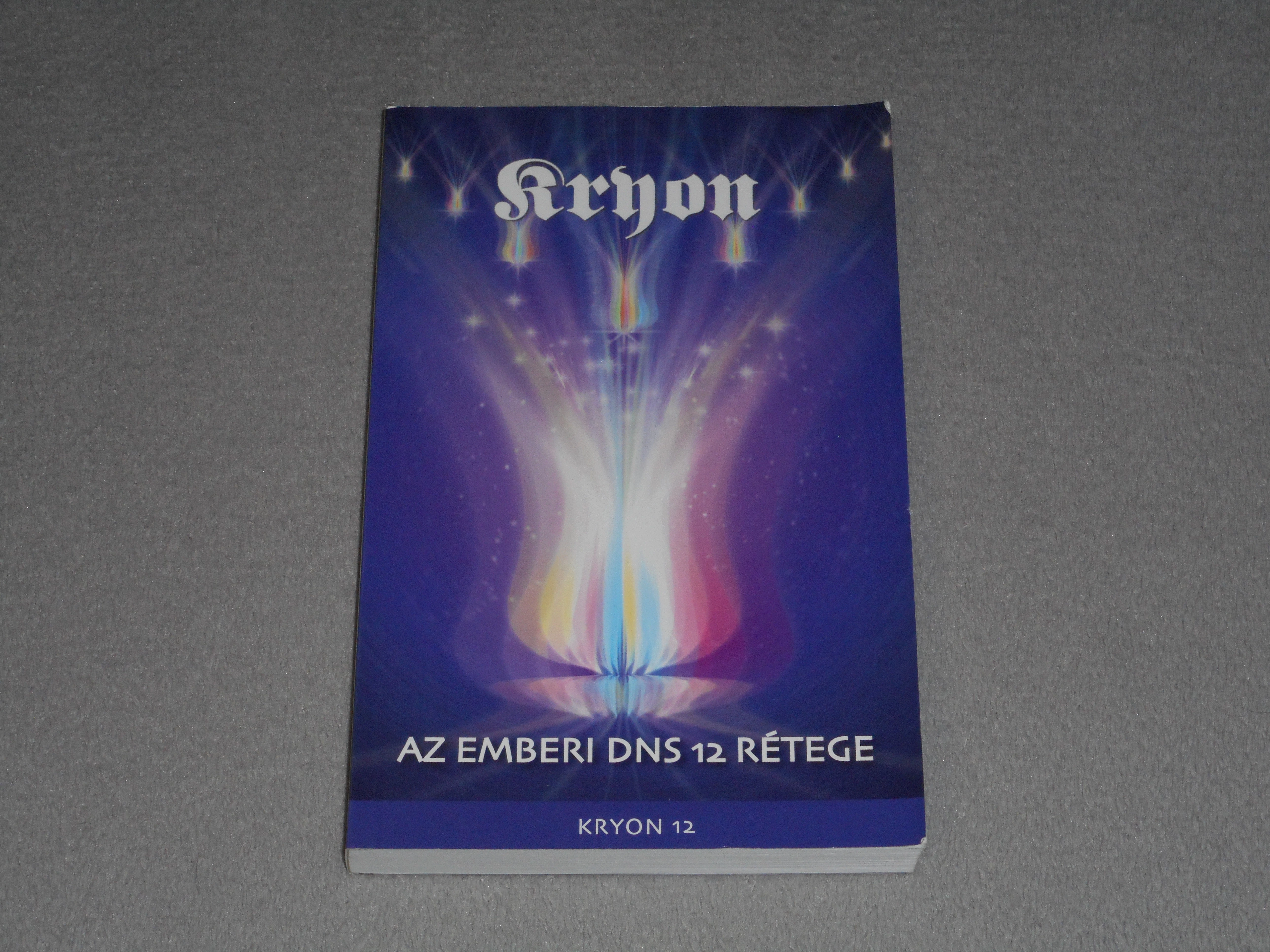 Lee Carroll - Kryon - Az emberi DNS 12 tizenkét rétege (Kryon 12.) - Dedikált! 
