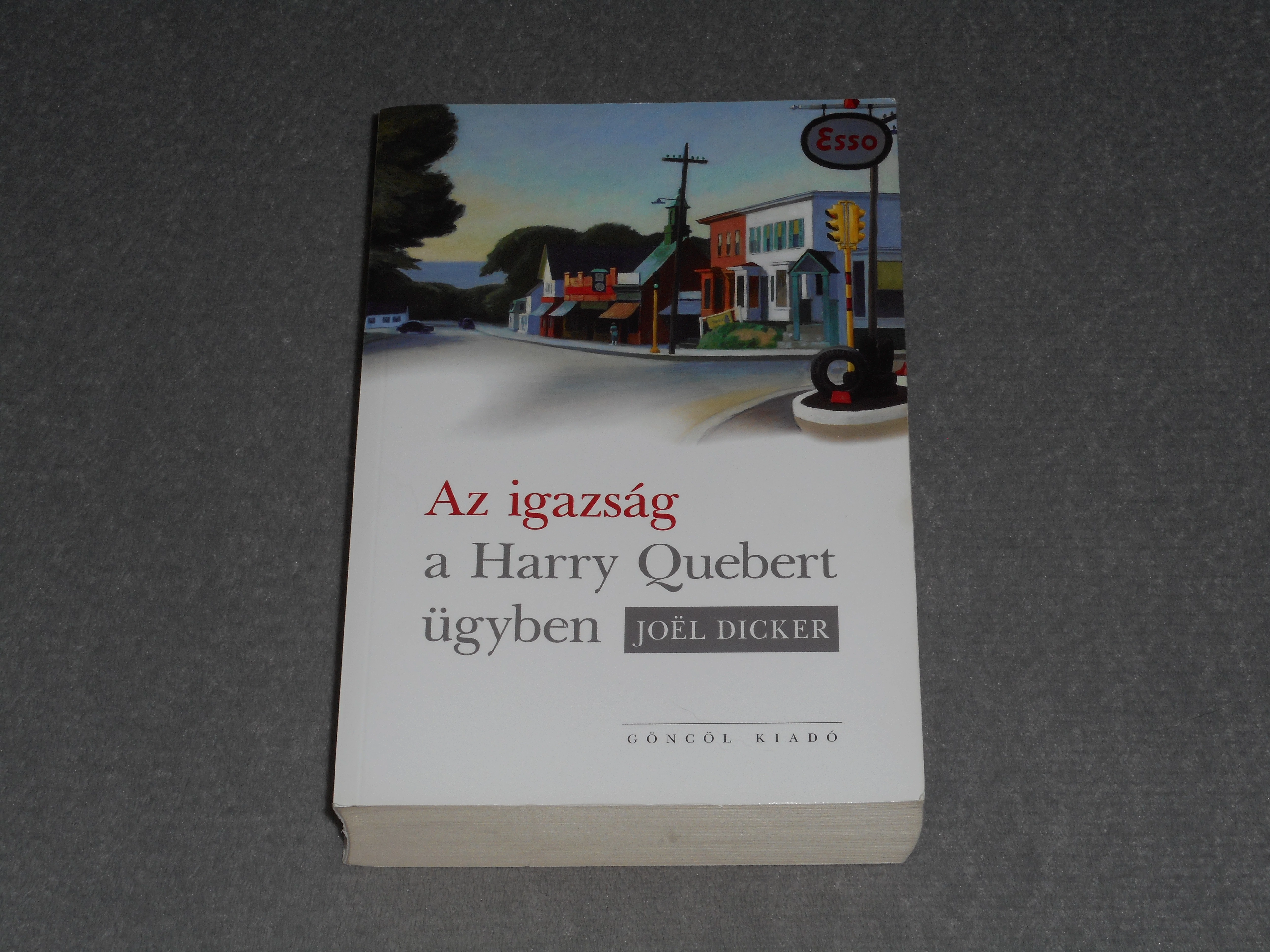 Joel Dicker - Az igazság a Harry Quebert-ügyben