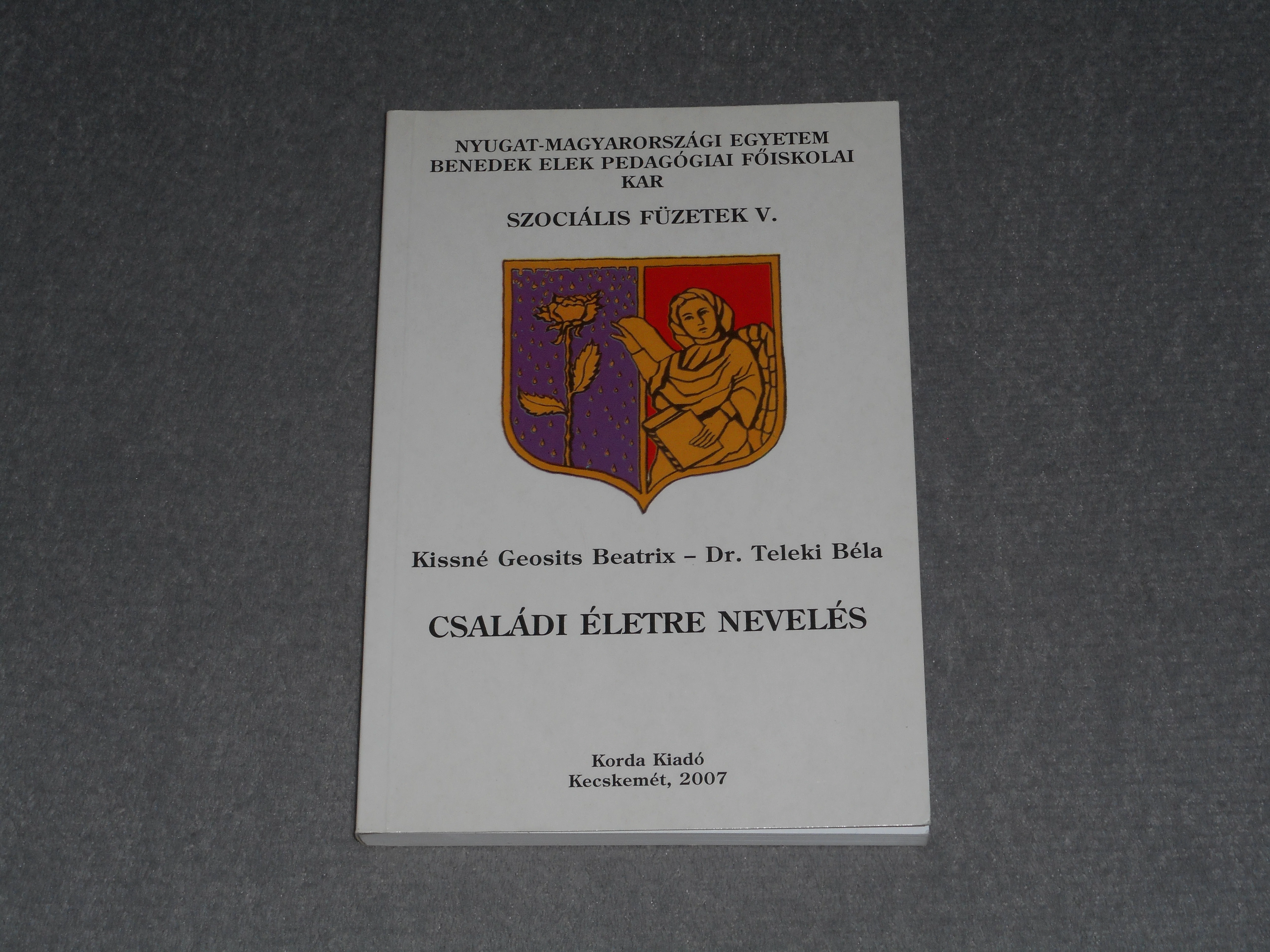 Kissné Geosits Beatrix, Teleki Béla - Családi életre nevelés - Szociális füzetek V.