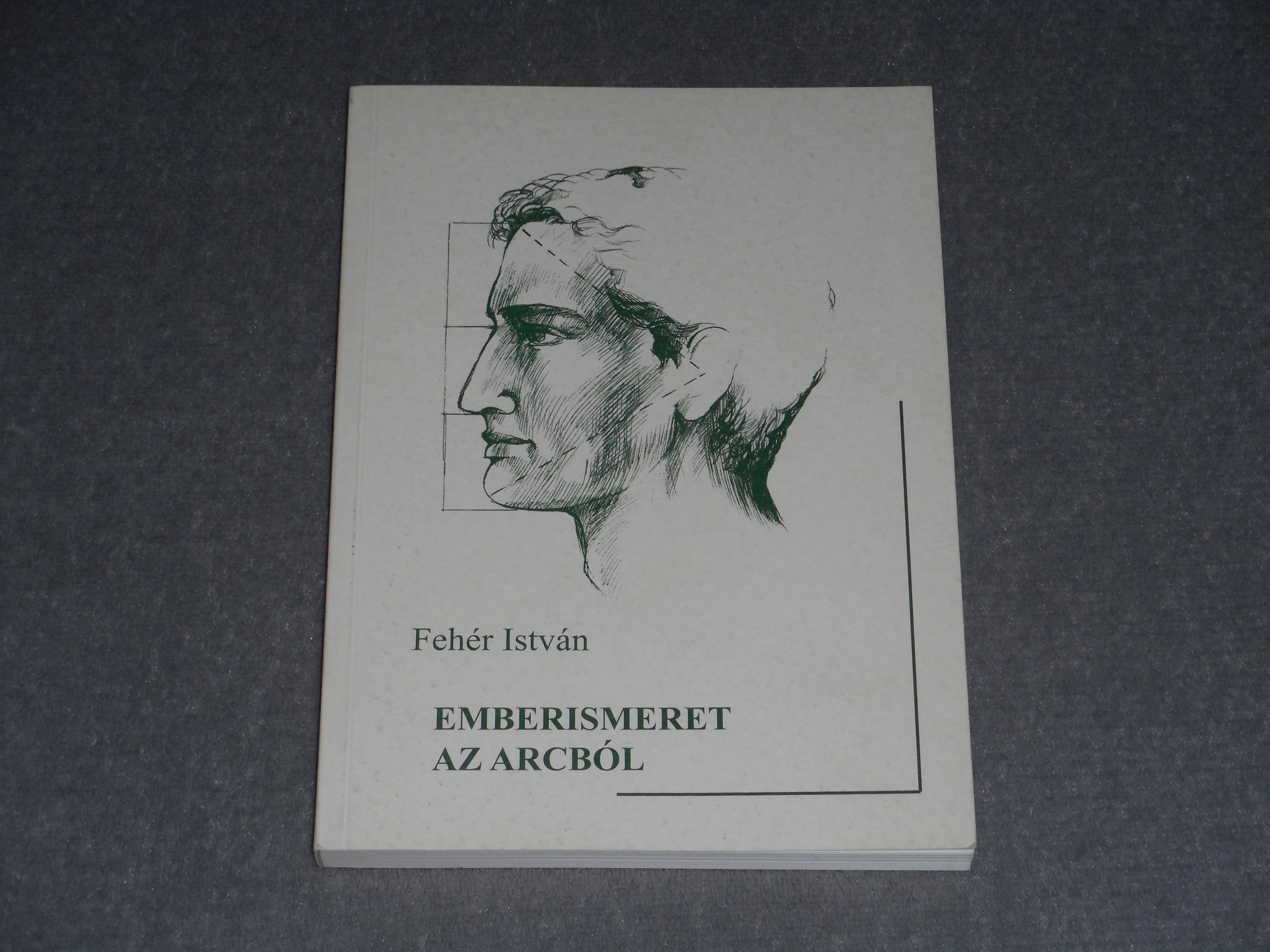Fehér István - Emberismeret az arcból