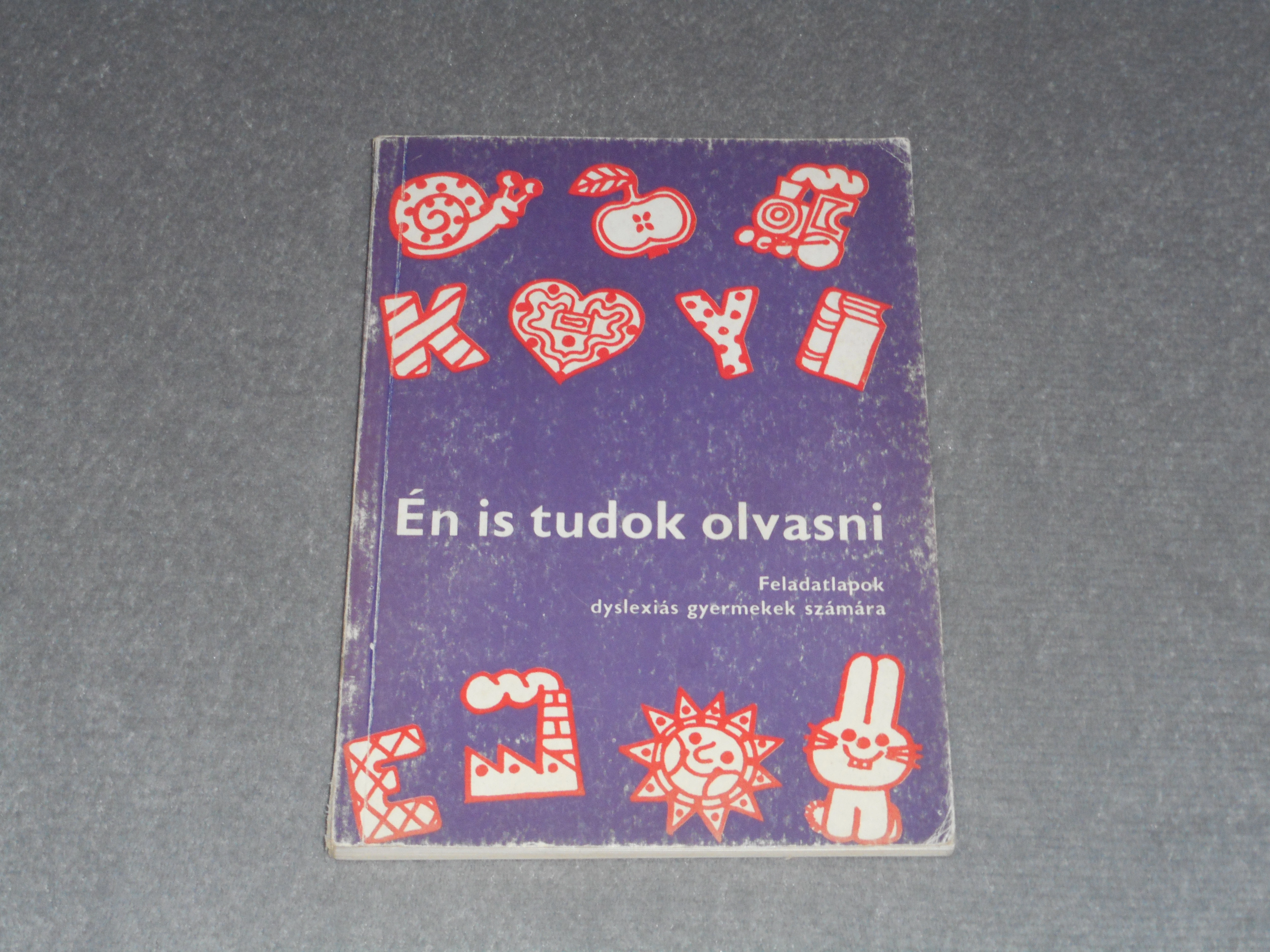 Meixner Ildikó - Én is tudok olvasni - Feladatlapok dyslexiás gyermekek számára