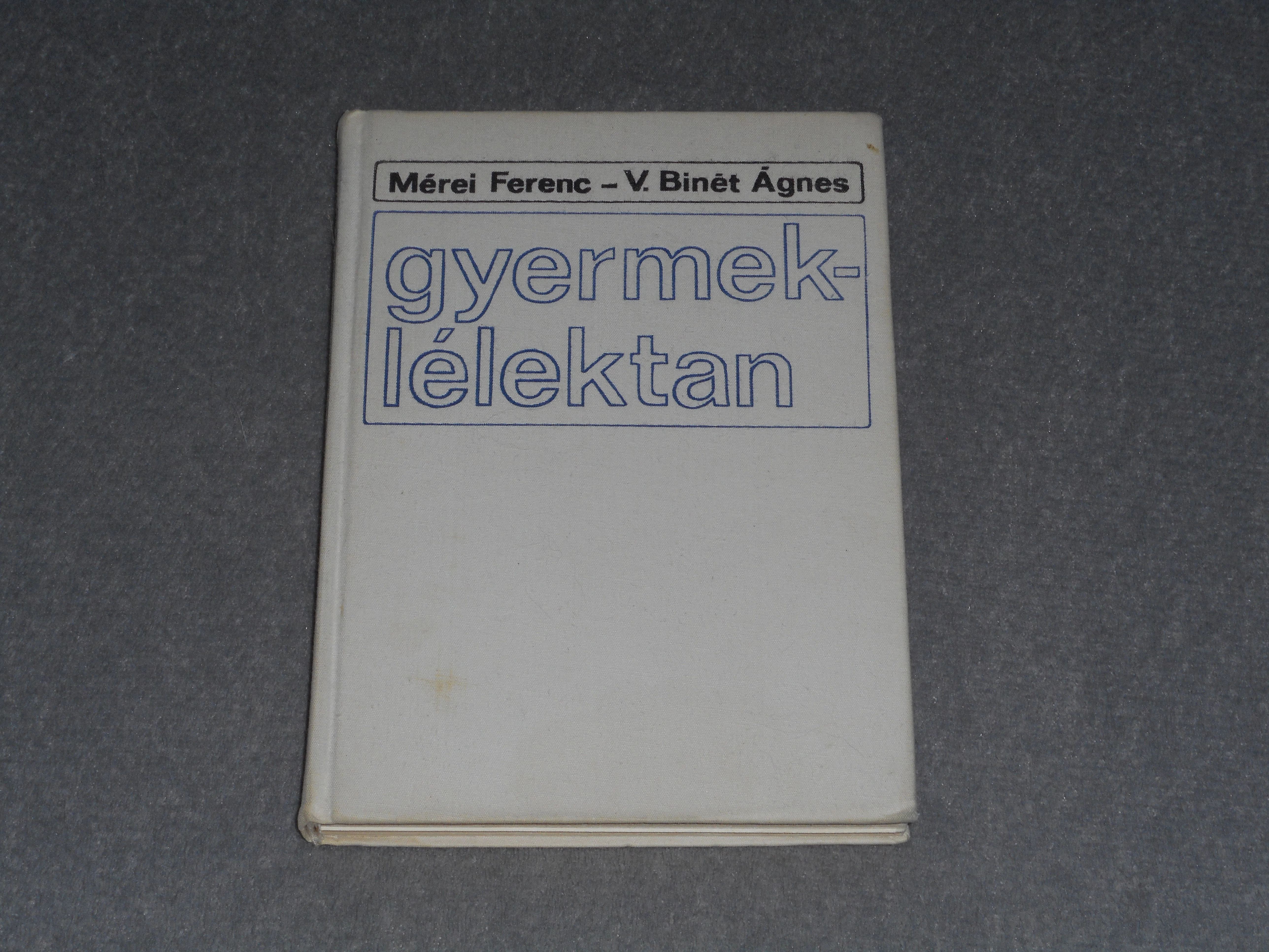 Mérei Ferenc, V. Binét Ágnes - Gyermeklélektan