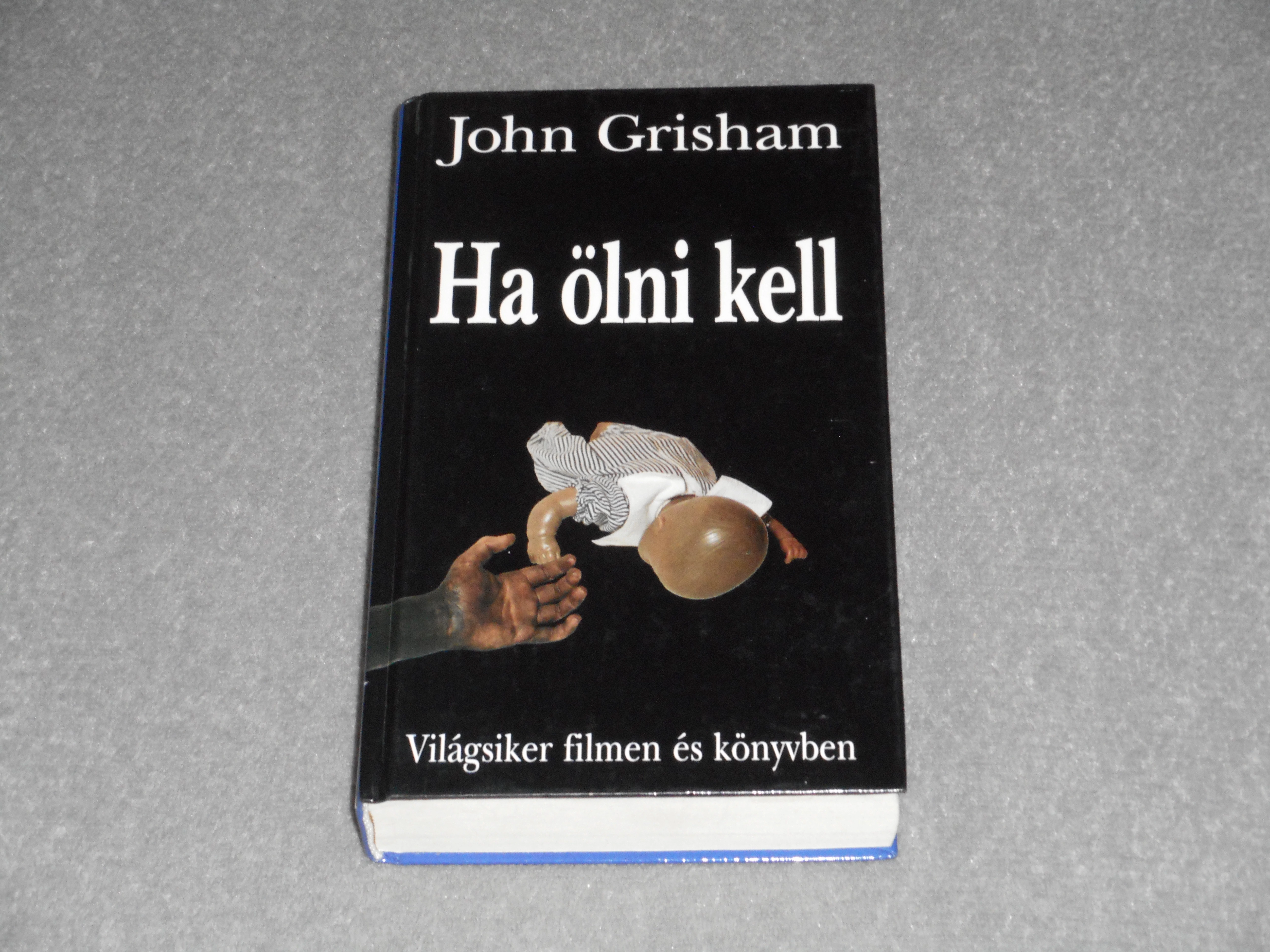 John Grisham - Ha ölni kell (Jake Brigance 1.)