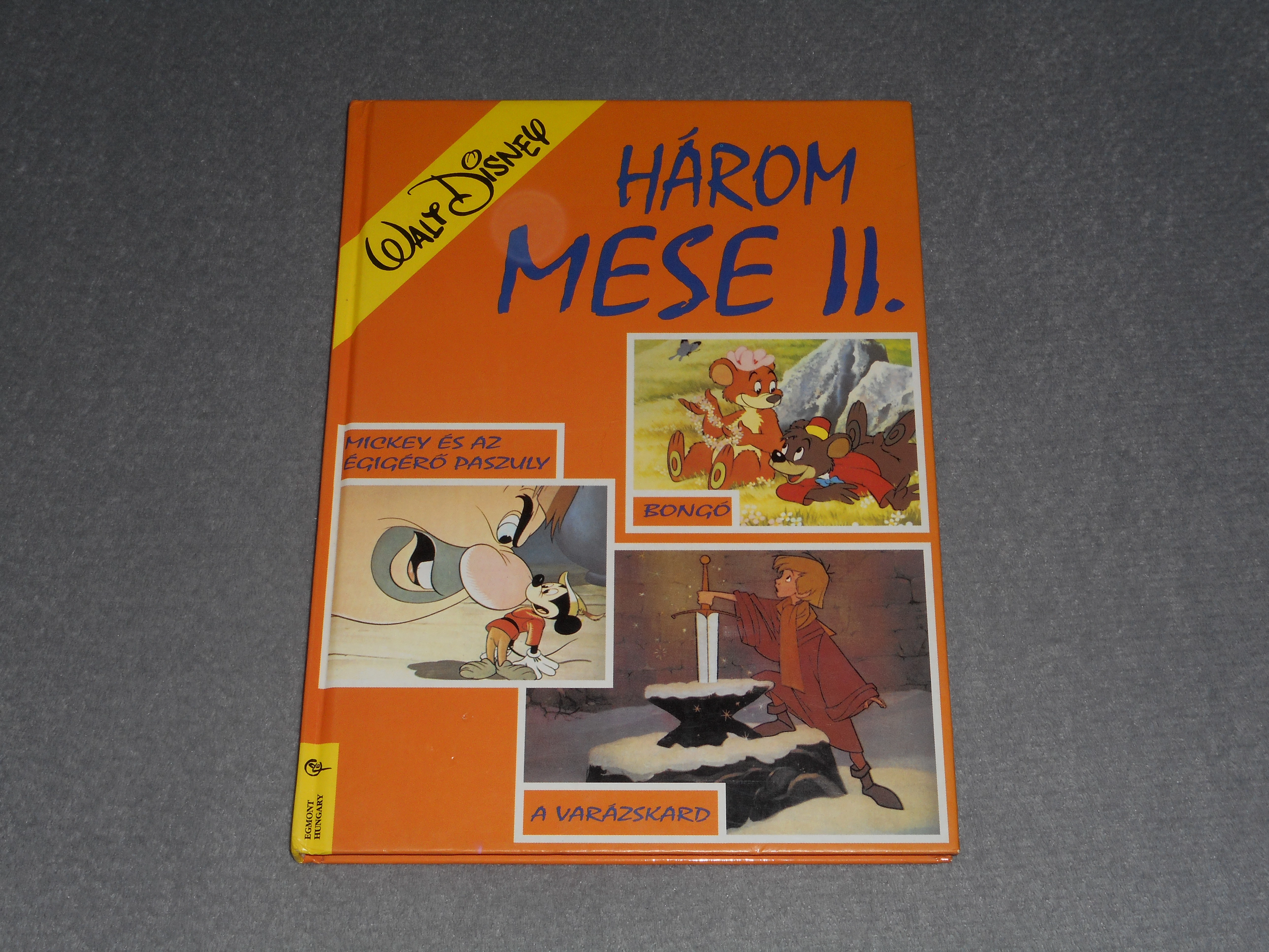 Walt Disney - Három mese II. 2. - A varázskard / Mickey és az égigérő paszuly / Bongó mesekönyv