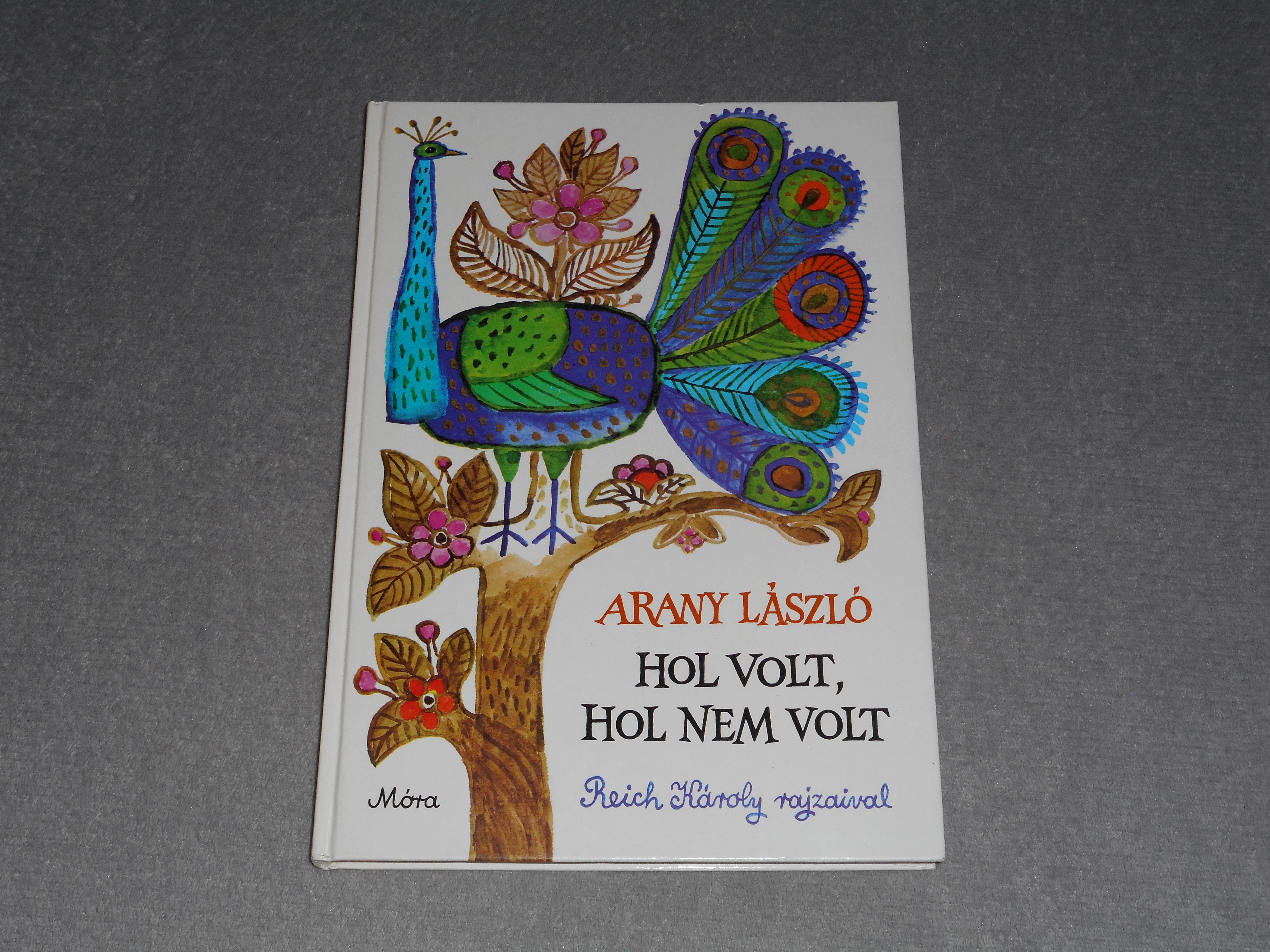 Arany László - Hol volt, hol nem volt - Reich Károly rajzaival 
