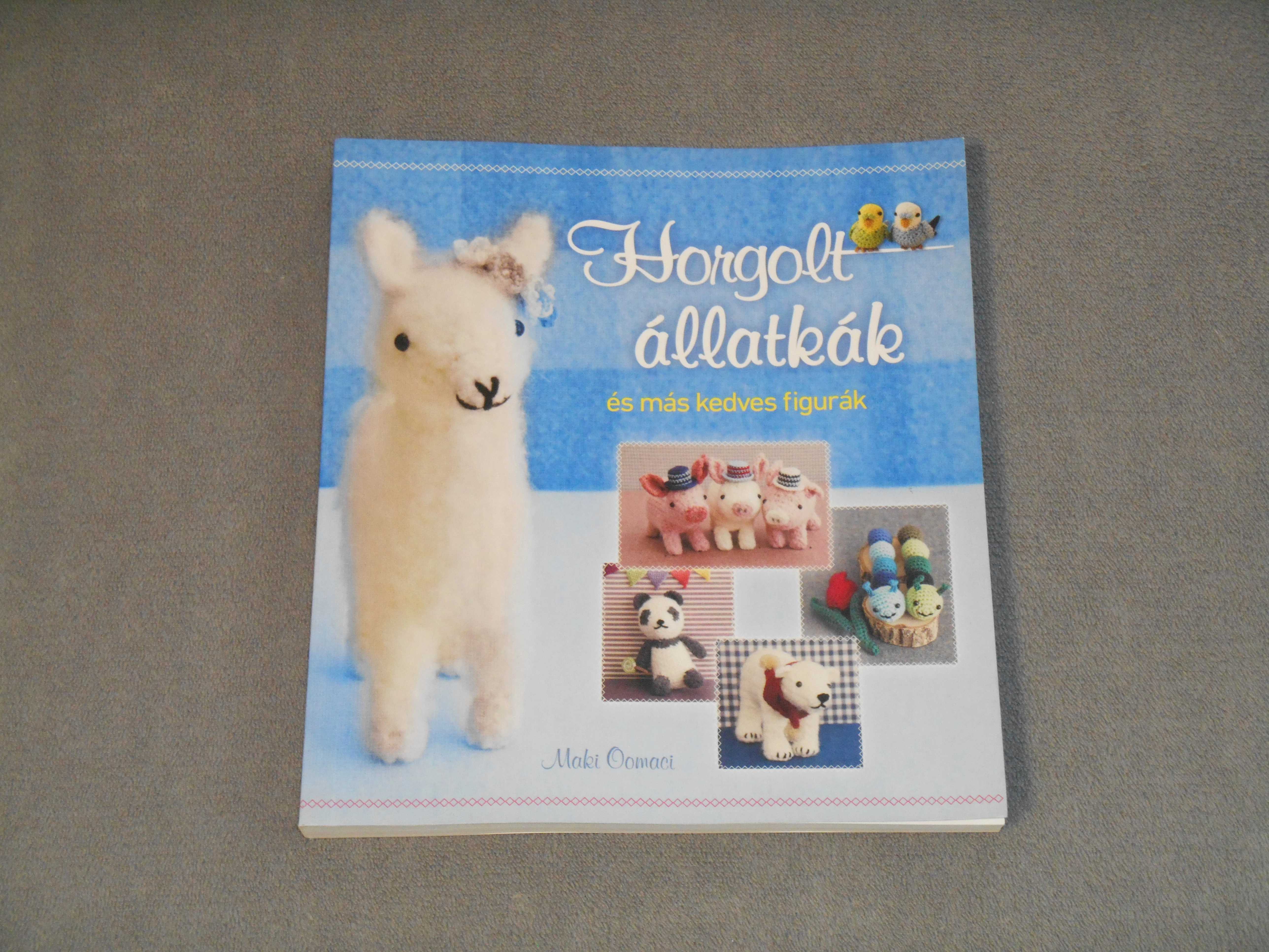Maki Oomaci - Horgolt állatkák és más kedves figurák - Horgolás könyv