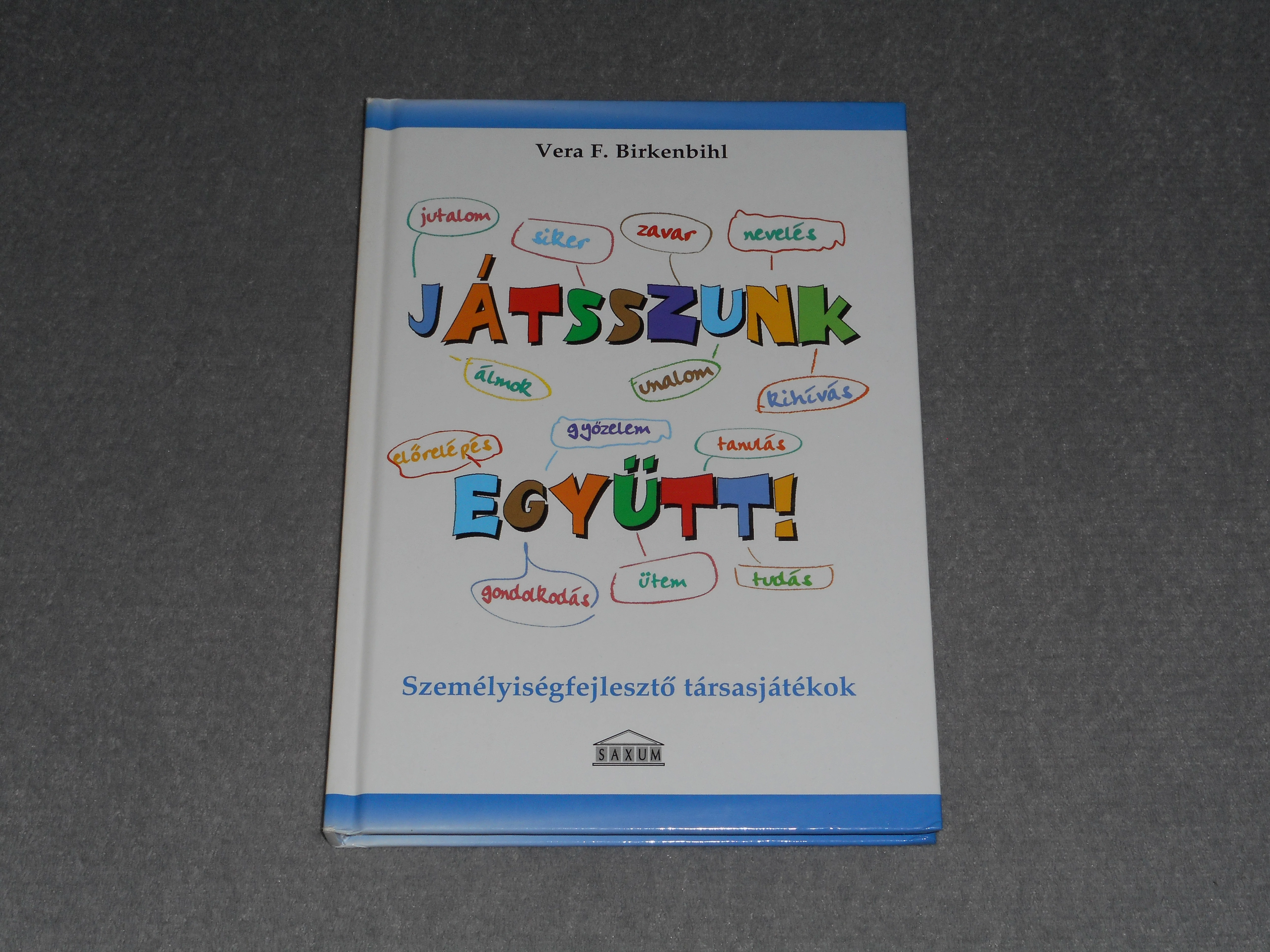 Vera F. Birkenbihl - Játsszunk együtt! - Személyiségfejlesztő társasjátékok