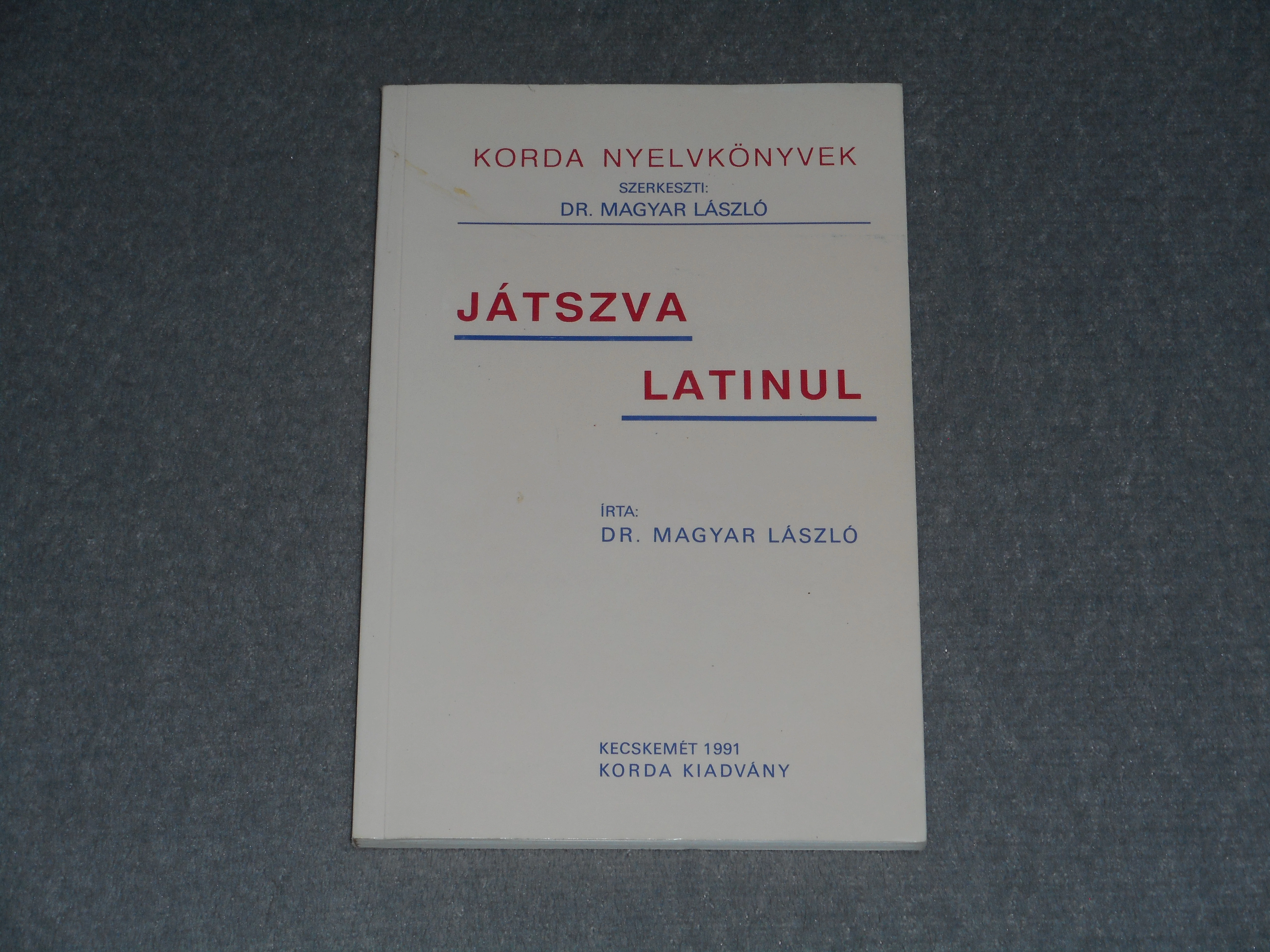 Dr. Magyar László - Játszva latinul - Korda nyelvkönyvek sorozat