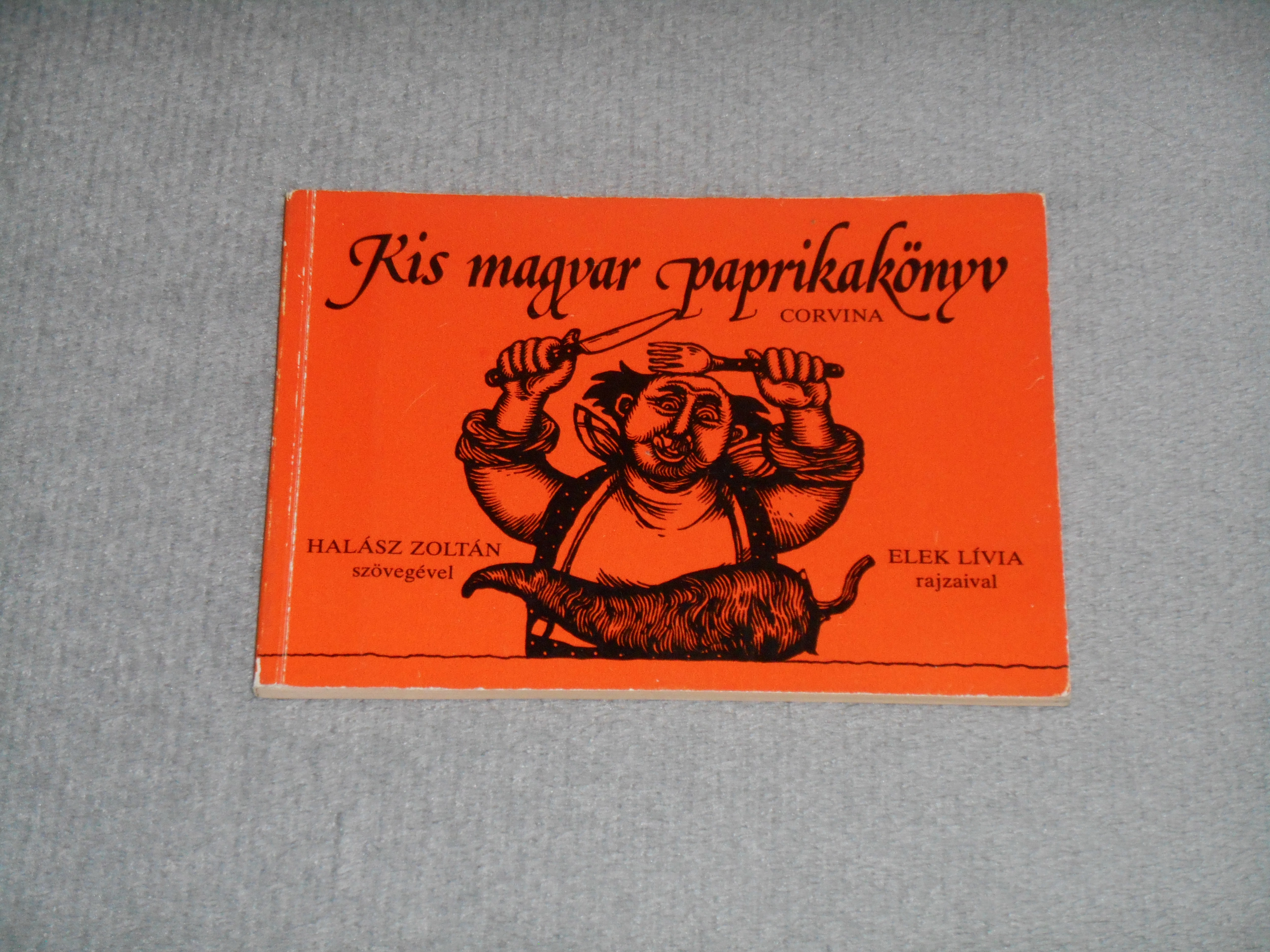 Halász Zoltán - Kis magyar paprikakönyv - Elek Lívia rajzaival (1987) 