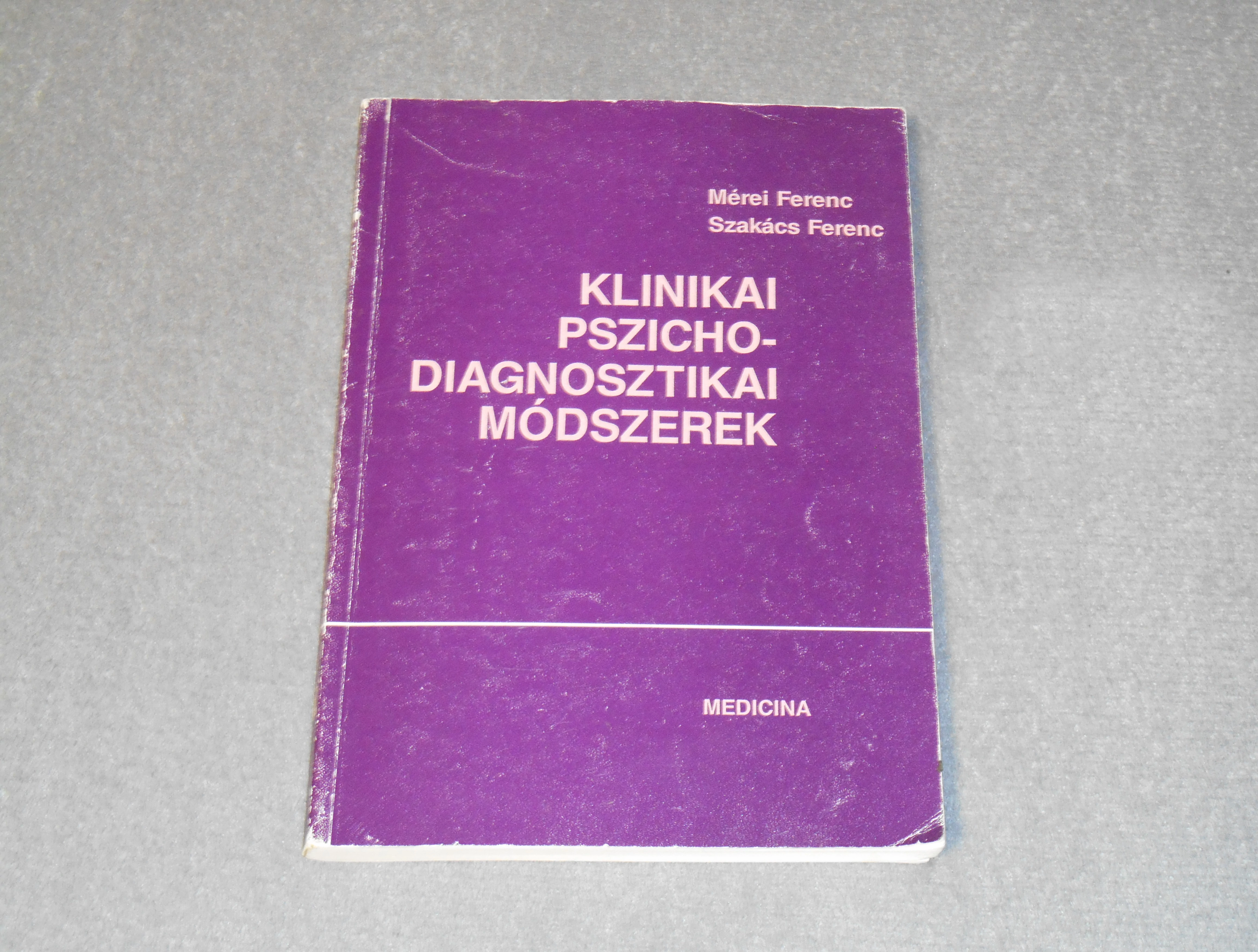 Mérei Ferenc, Szakács Ferenc - Klinikai pszichodiagnosztikai módszerek