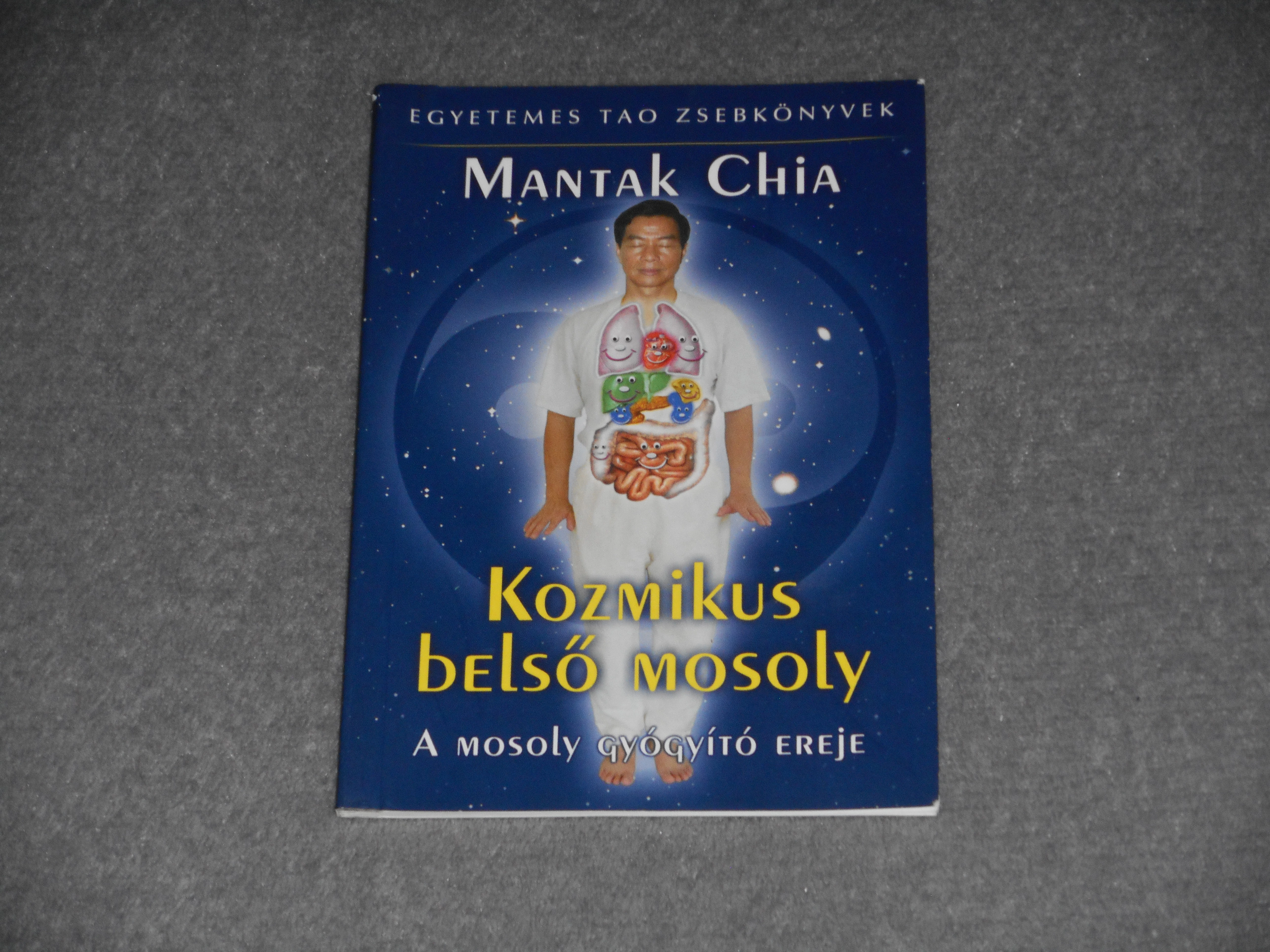 Mantak Chia - Kozmikus belső mosoly - A mosoly gyógyító ereje (Egyetemes Tao Zsebkönyvek)