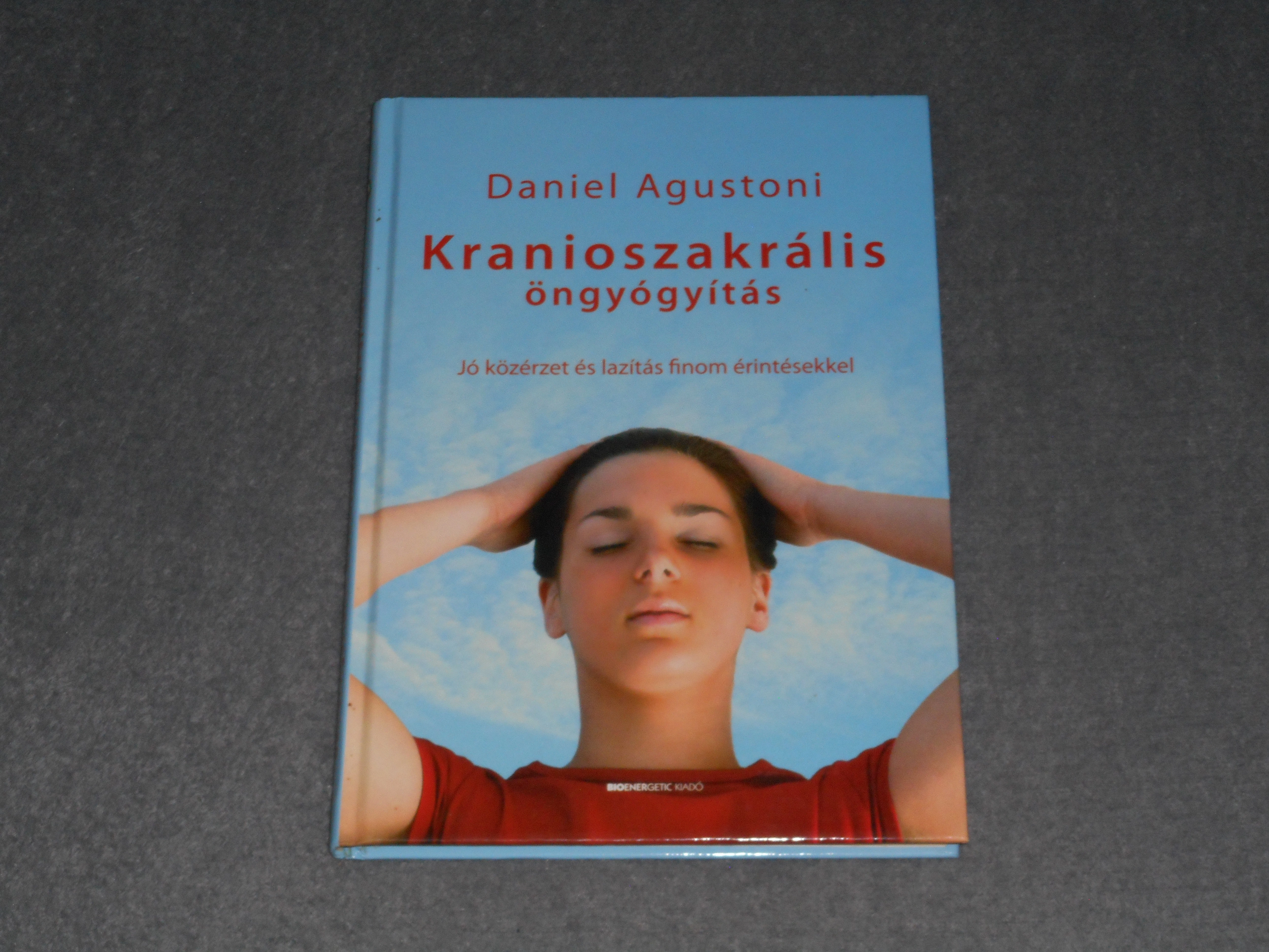 Daniel Agustoni - Kranioszakrális öngyógyítás - Enyhén dohos!