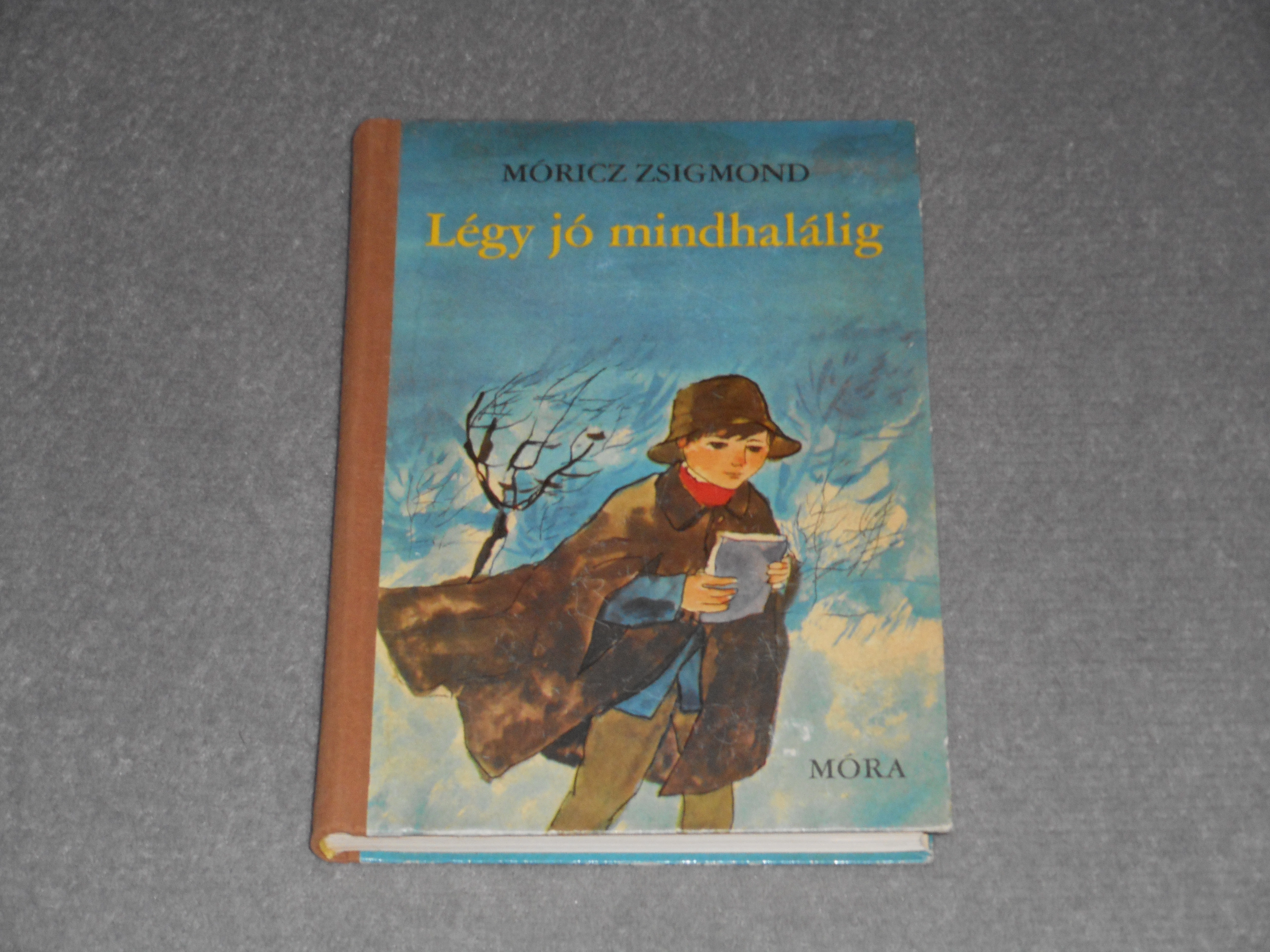 Móricz Zsigmond - Légy jó mindhalálig (1967-es kiadás) - Kötelező olvasmány