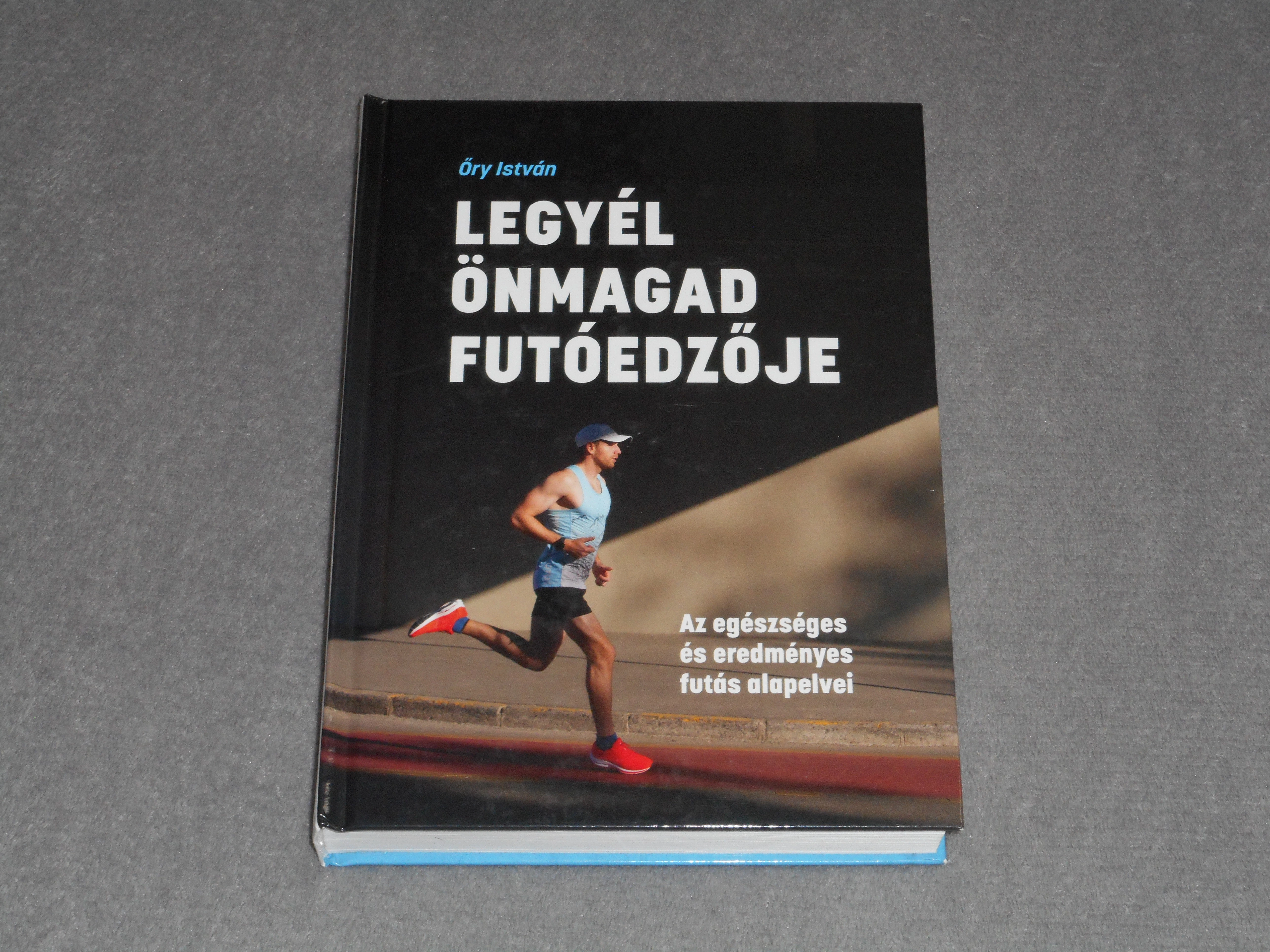 Őry István - Legyél önmagad futóedzője