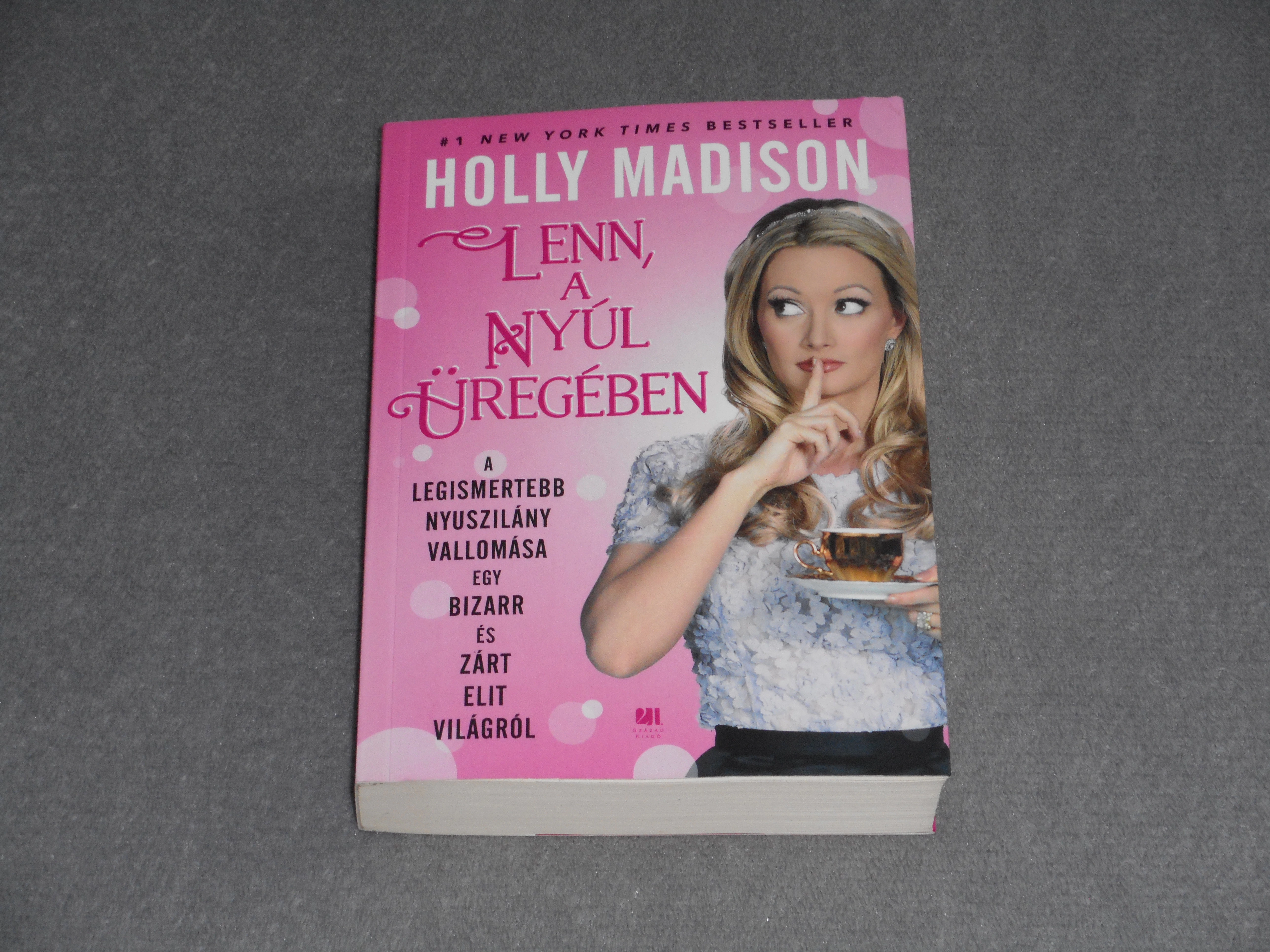 Holly Madison - Lenn, a nyúl üregében - A legismertebb nyuszilány vallomása egy bizarr és zárt elit világról