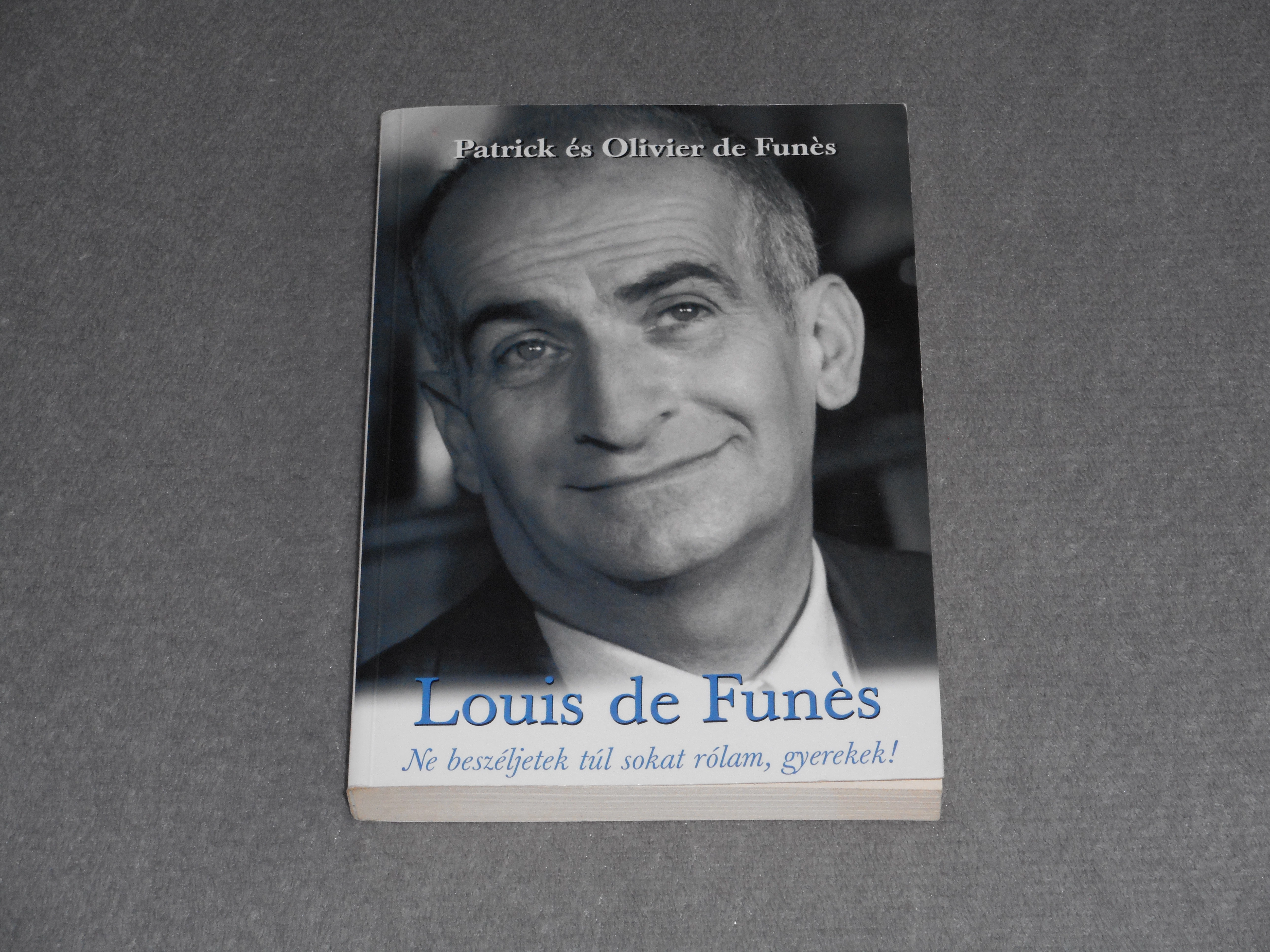 Louis de Funès - Ne beszéljetek túl sokat rólam, gyerekek! (Patrick de Funès, Olivier de Funès)