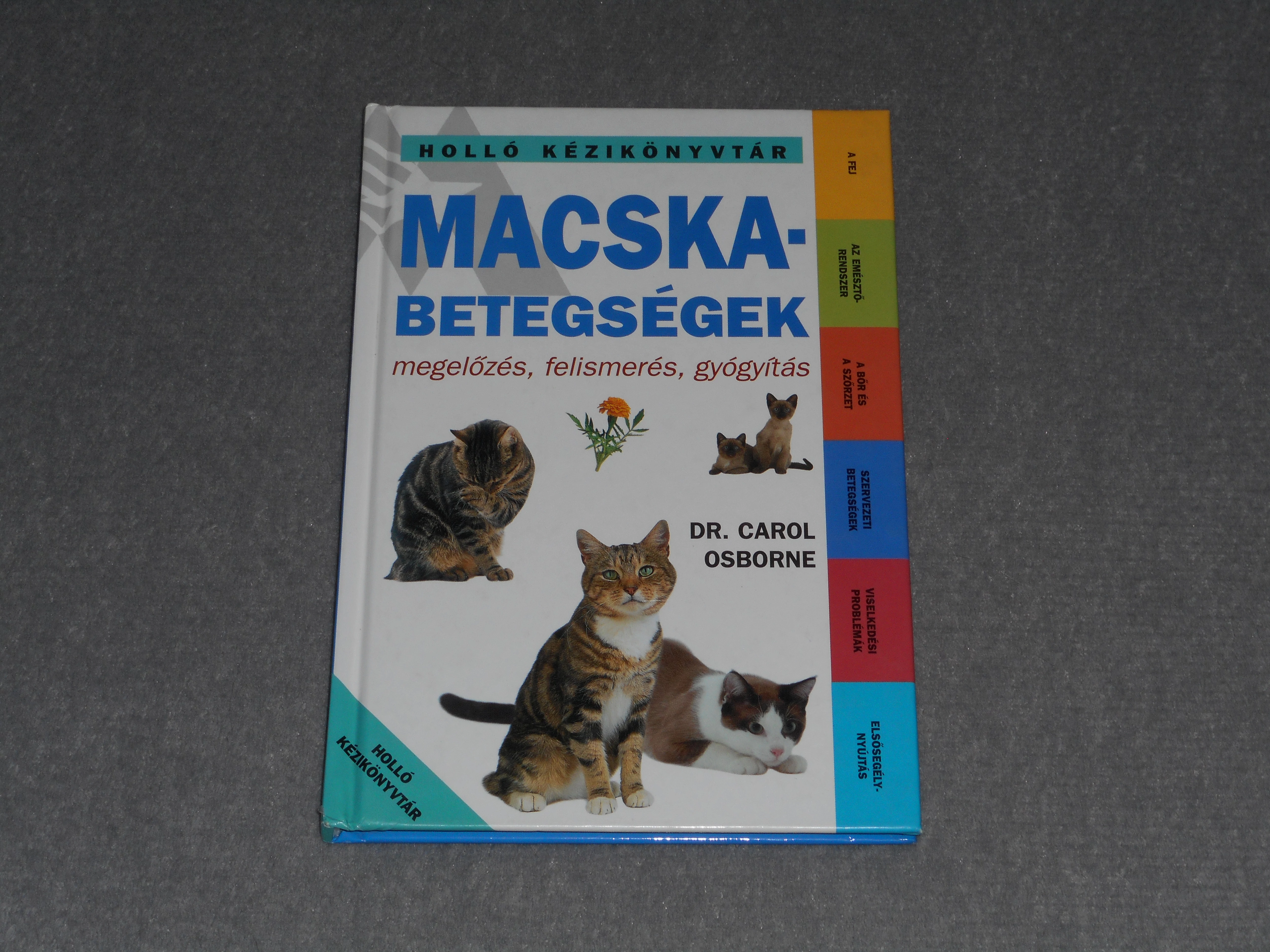 Carol Osborne - Macskabetegségek - megelőzés, felismerés, gyógyítás - Holló kézikönyvtár