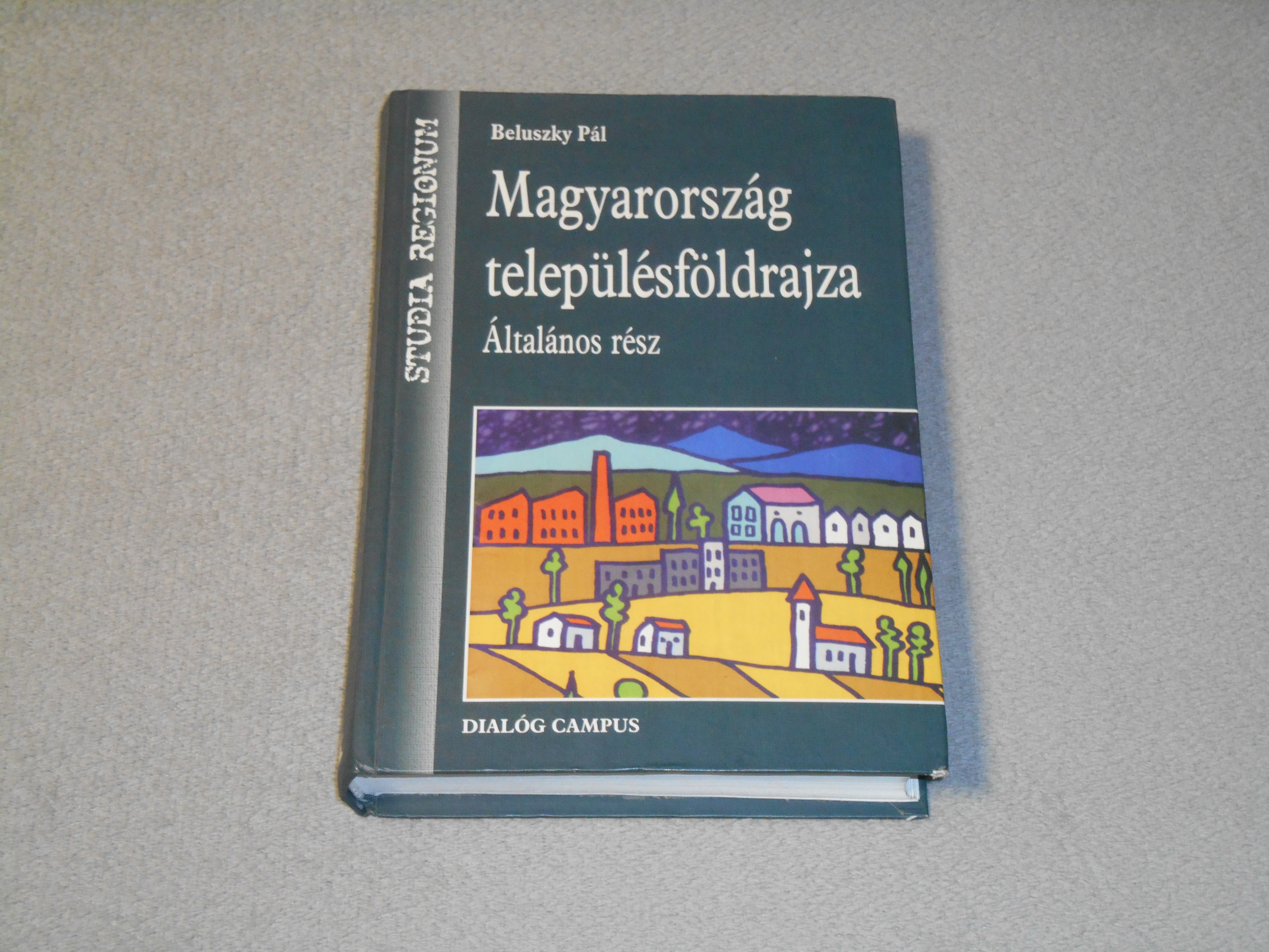 Beluszky Pál - Magyarország településföldrajza - Általános rész 