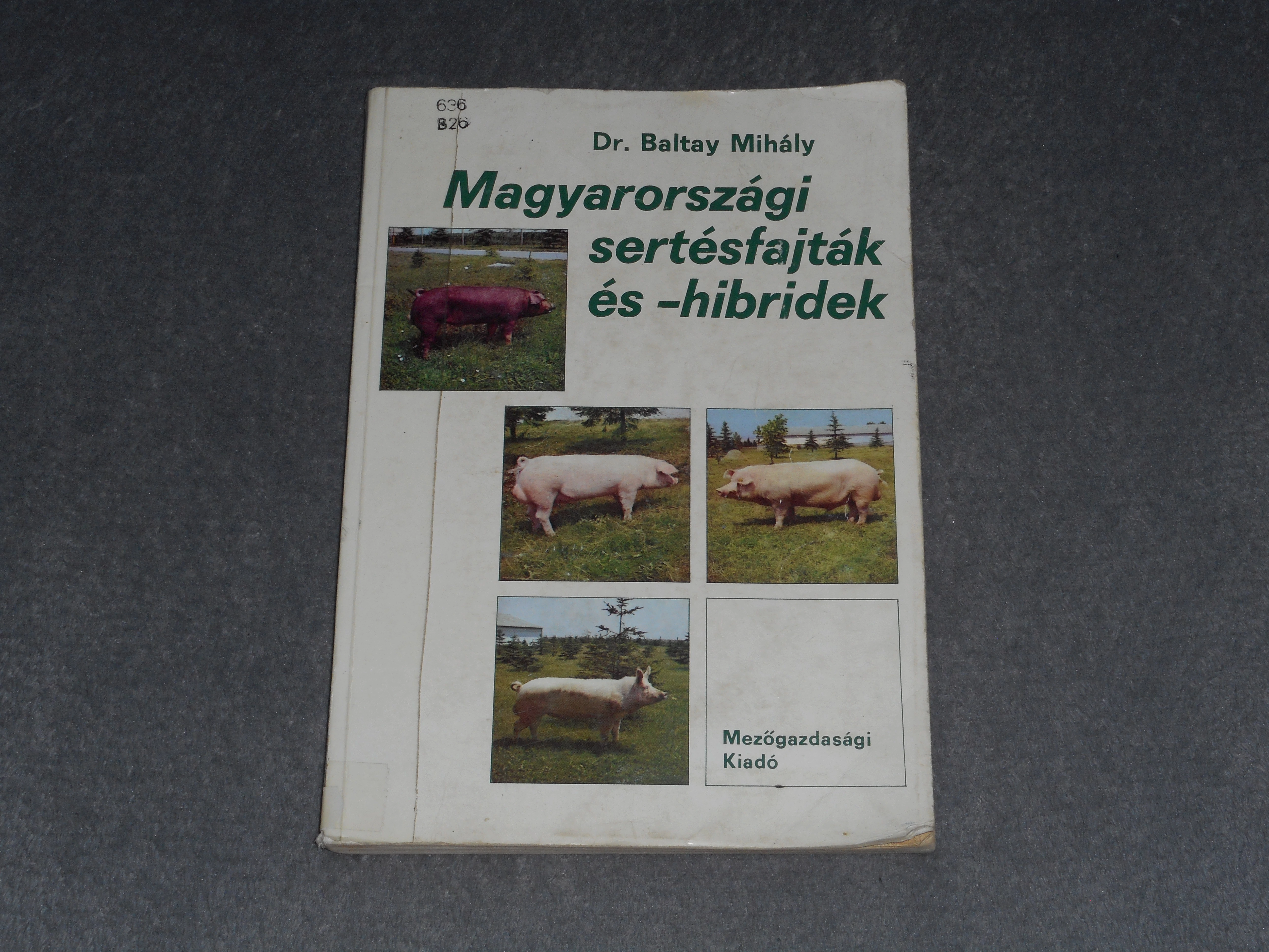 Dr. Baltay Mihály - Magyarországi sertésfajták és -hibridek