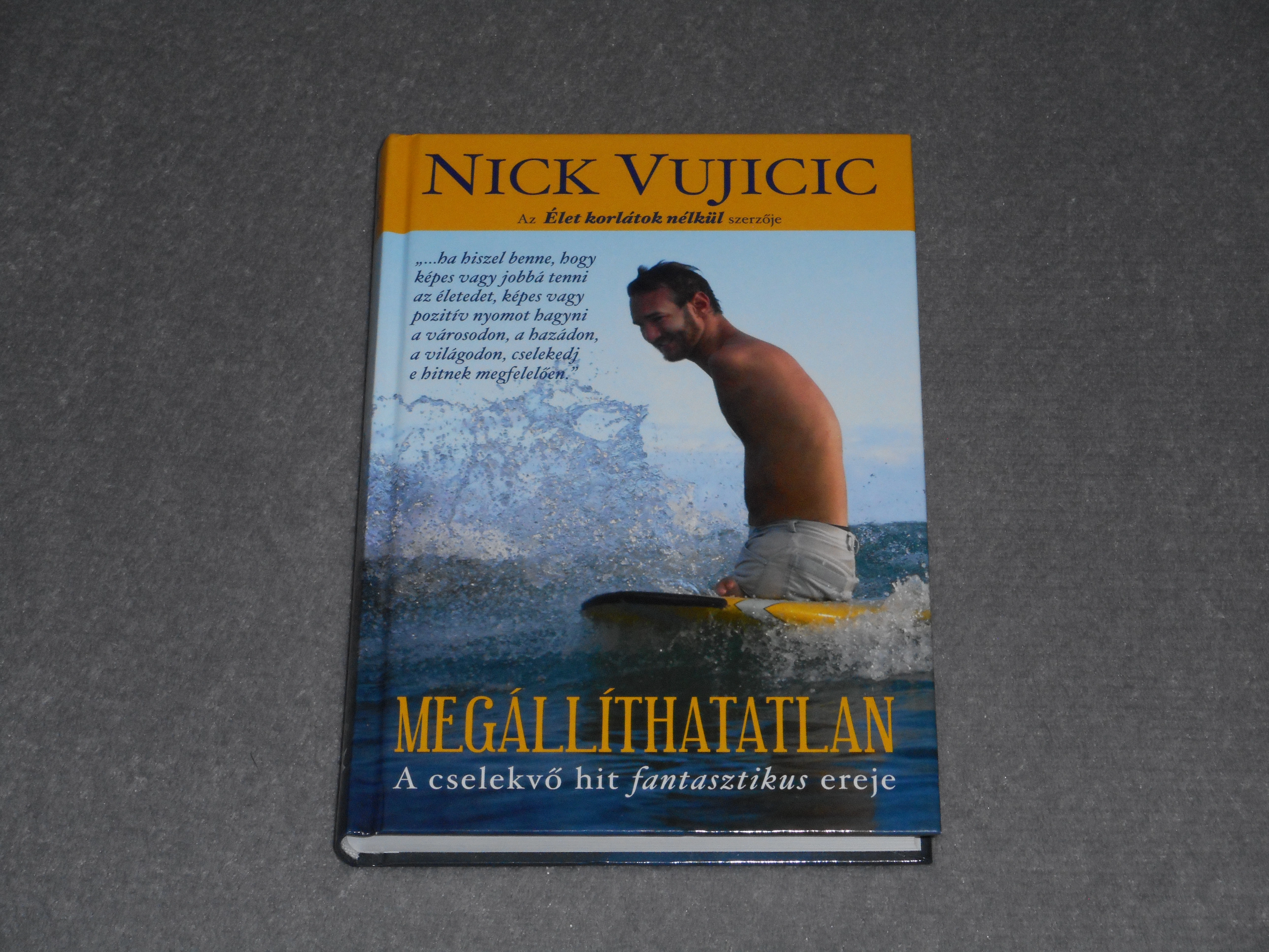 Nick Vujicic - Megállíthatatlan - A cselekvő hit fantasztikus ereje