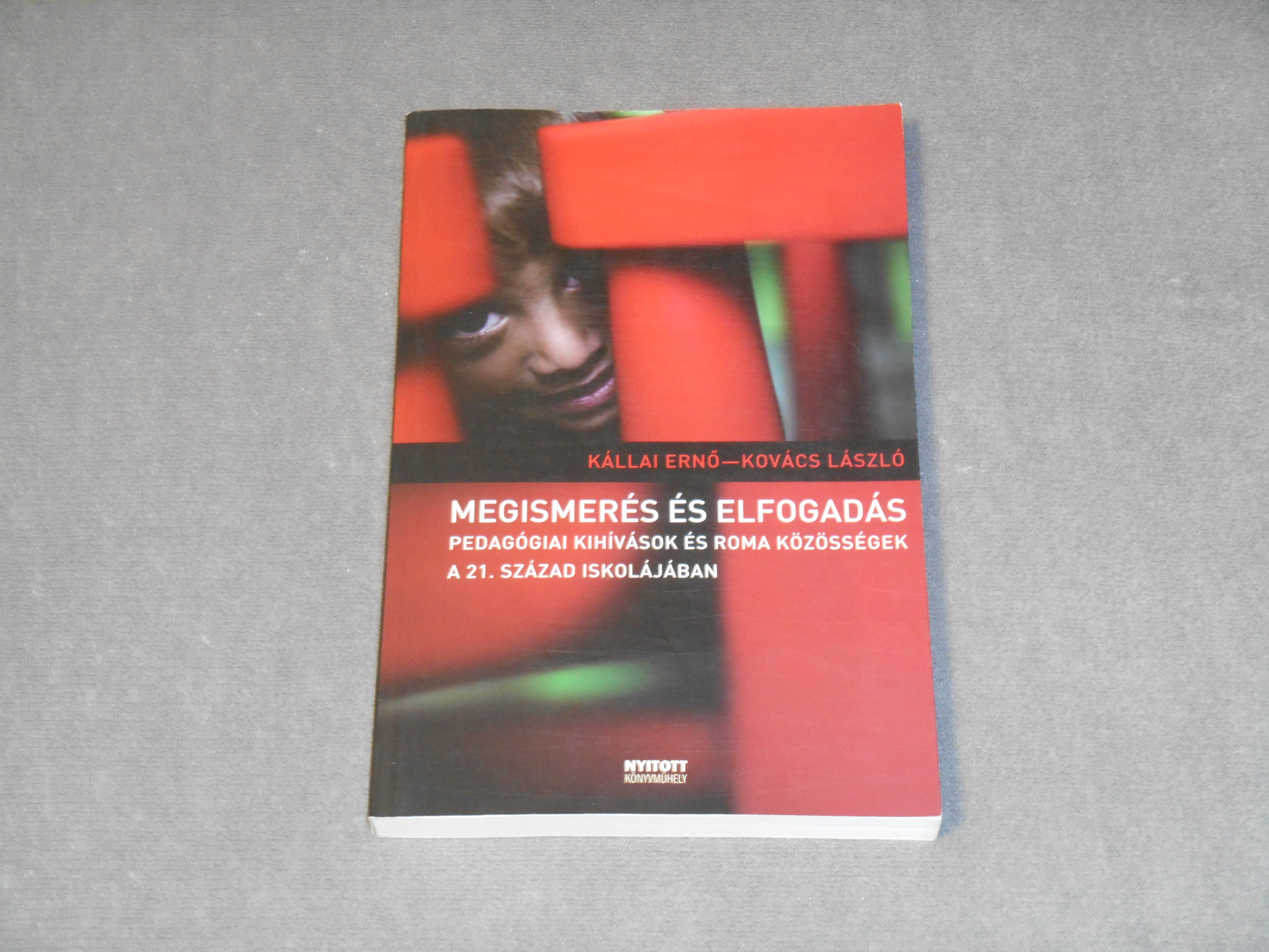 Kállai Ernő, Kovács László - Megismerés és elfogadás - Pedagógiai kihívások és roma közösségek a 21. század iskolájában