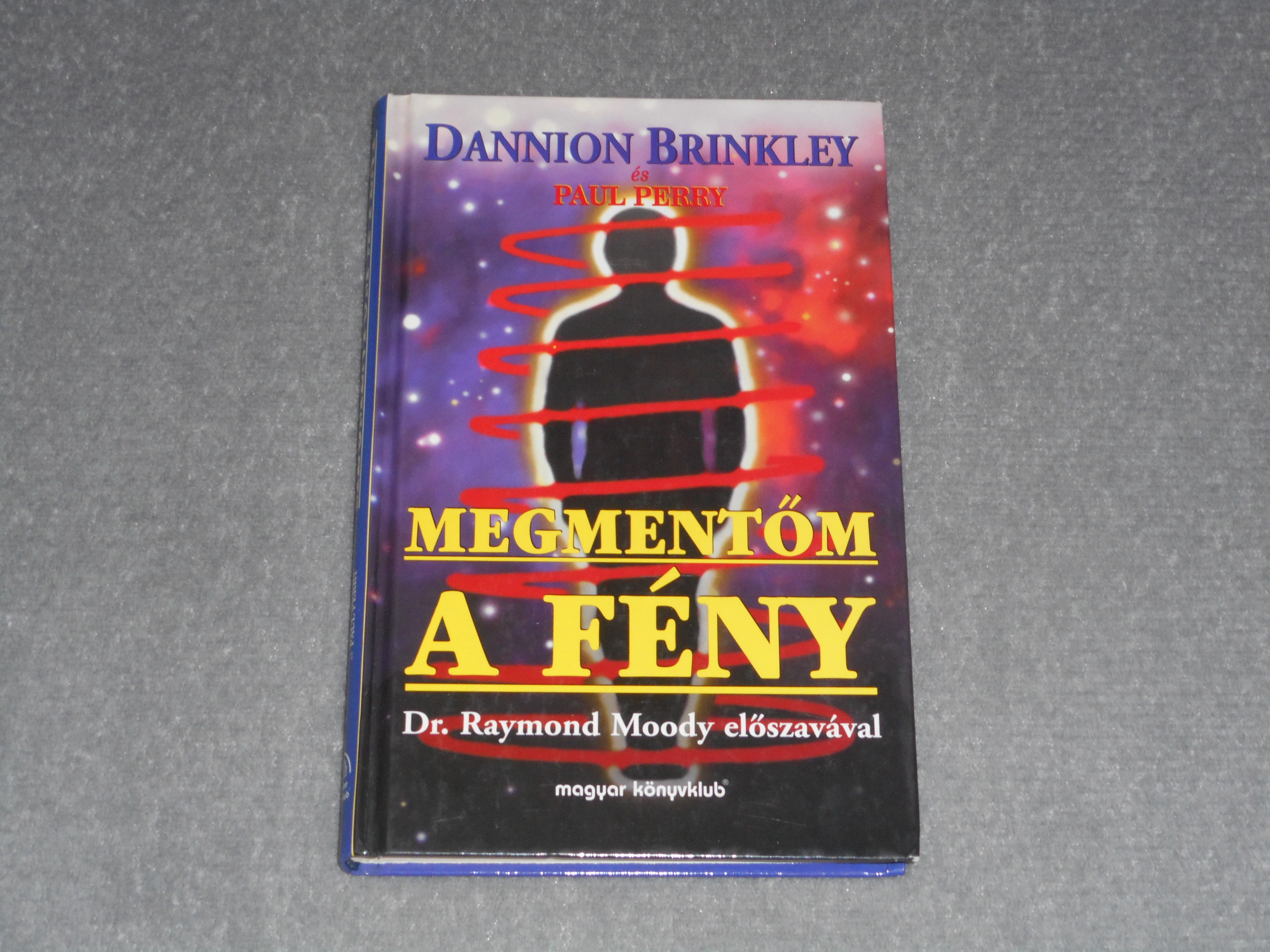 Dannion Brinkley, Paul Perry - Megmentőm a fény