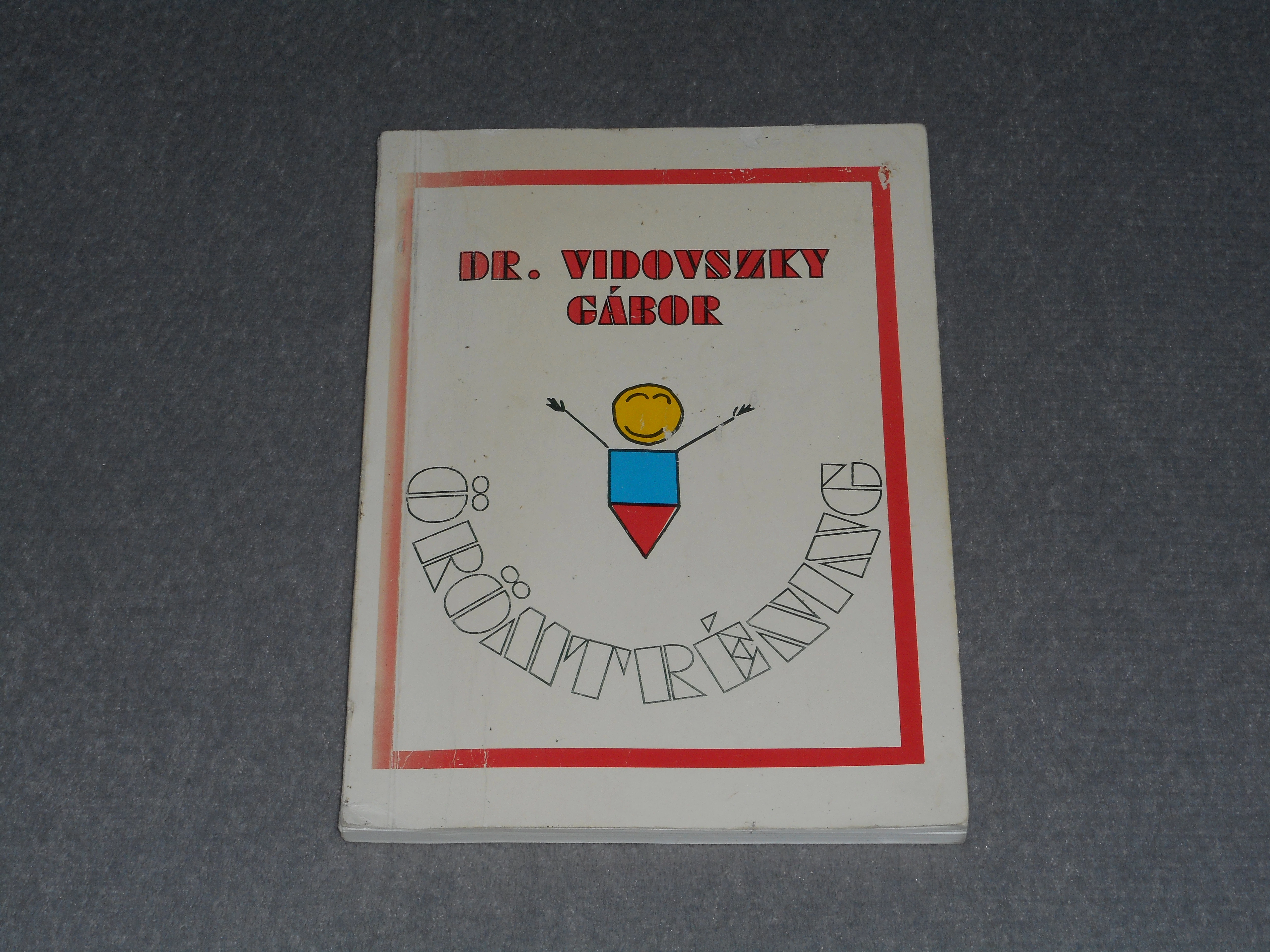 Dr. Vidovszky Gábor - Örömtréning - Hogy azzá válhass, aki lenni szeretnél - Dedikált!